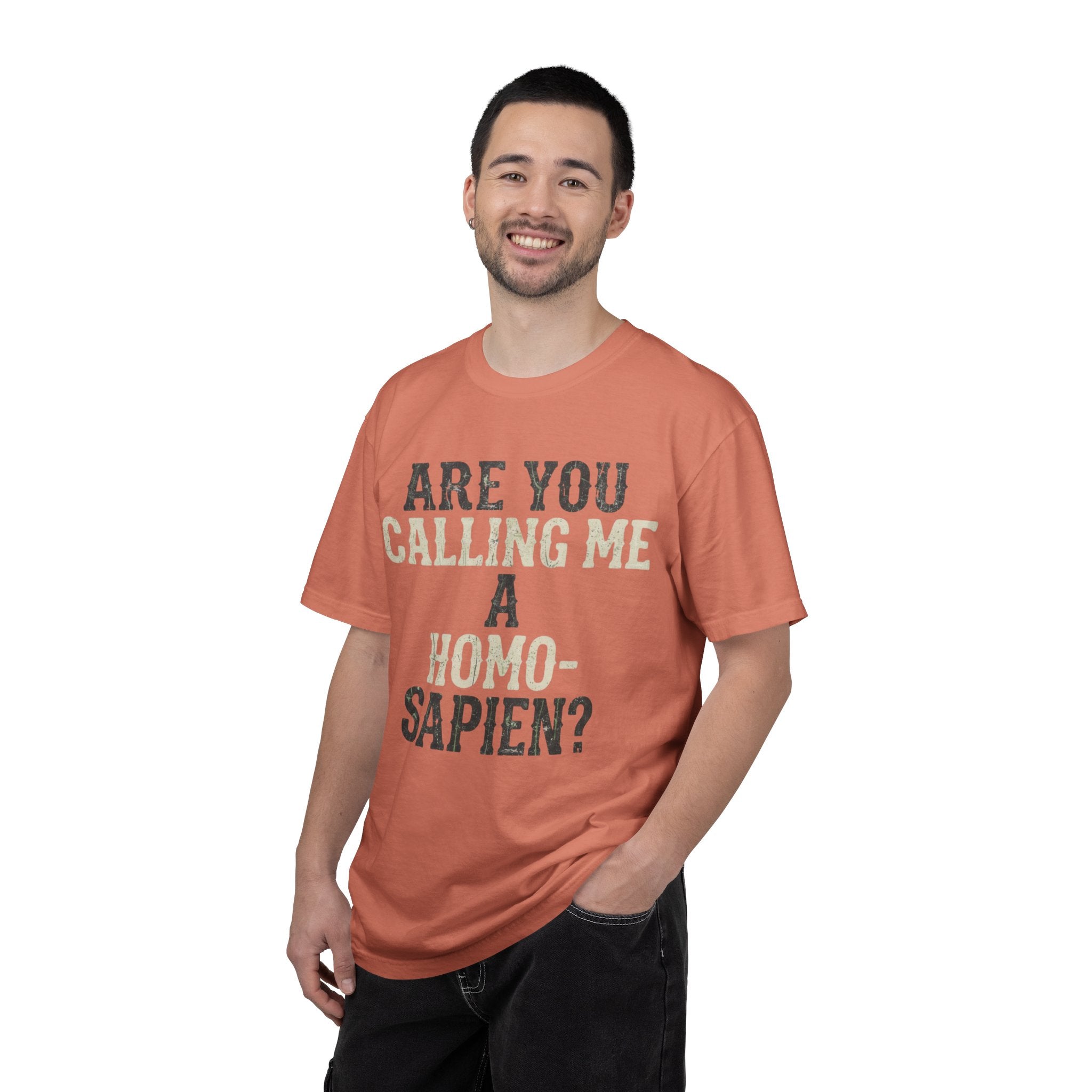 "Are You Calling Me a Homo-Sapien" Unisex Garment-Dyed Tee