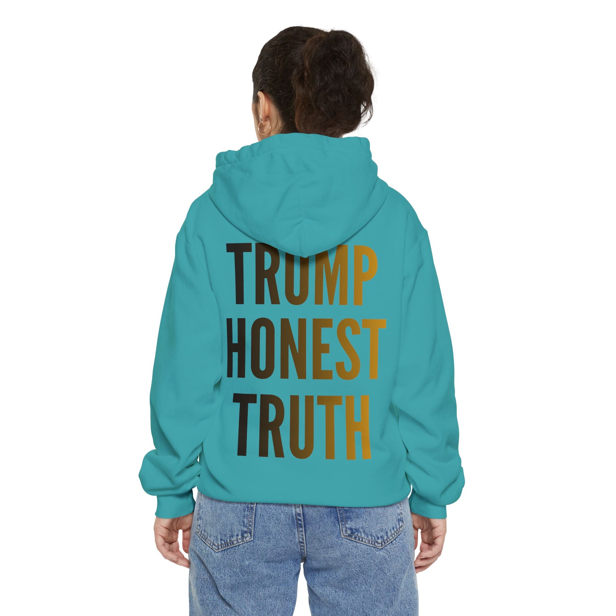 "Trump Honest Truth" Garment-Dyed Hoodie