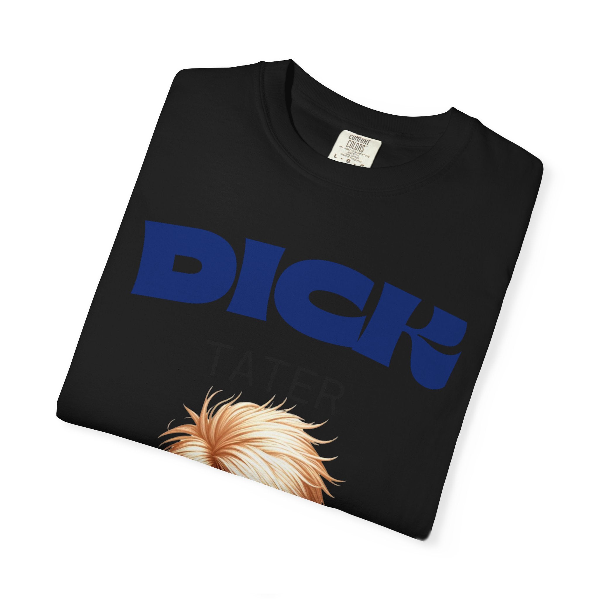 "The Dick Tater (Executive Spud Edition)" Unisex Garment-Dyed T-shirt