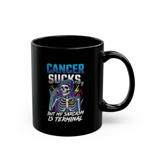 "Cancer Sucks But My Sarcasm Is Terminal" Black Ceramic Mug