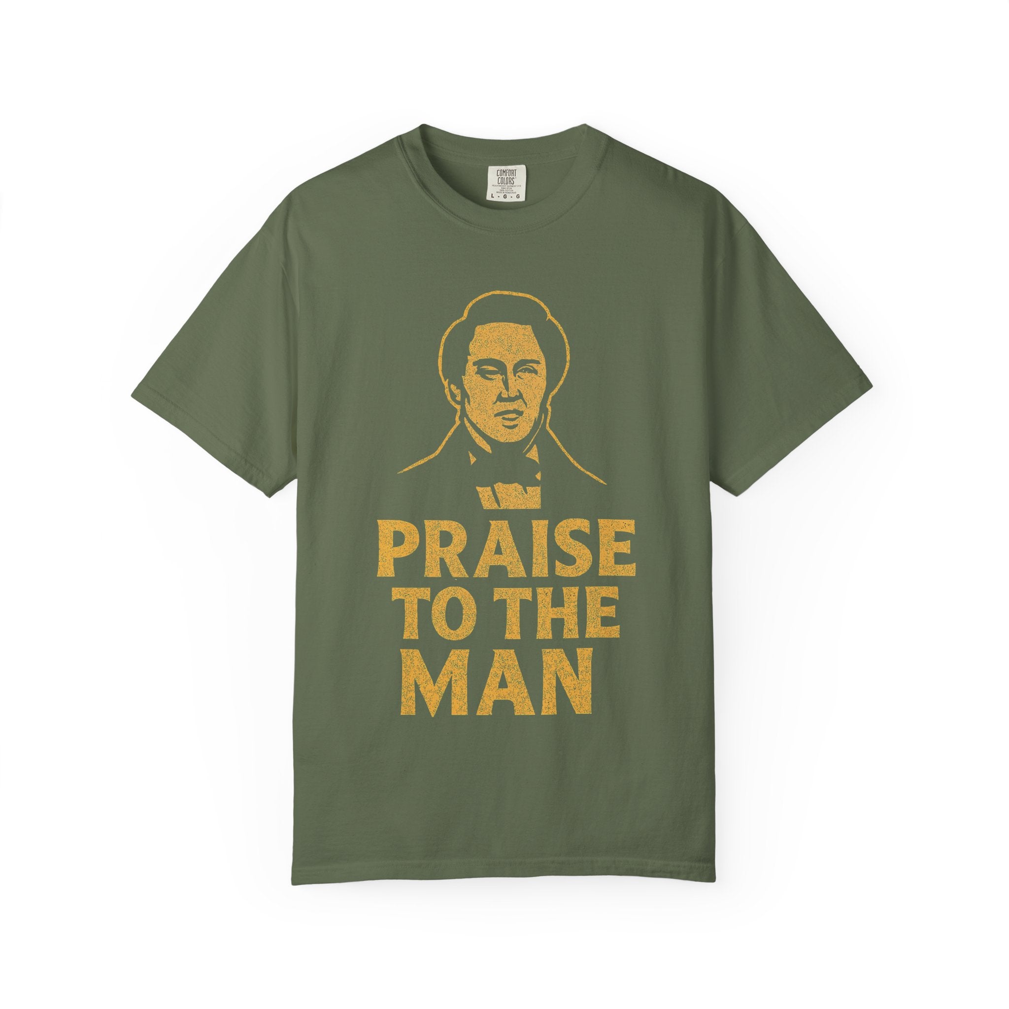 "Praise to the Man" Unisex Garment-Dyed T-shirt