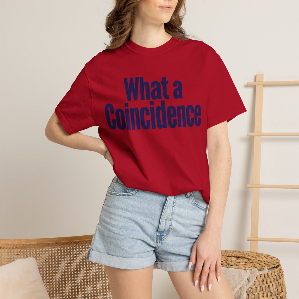 "What A Coincidence" Unisex Garment-Dyed Tee