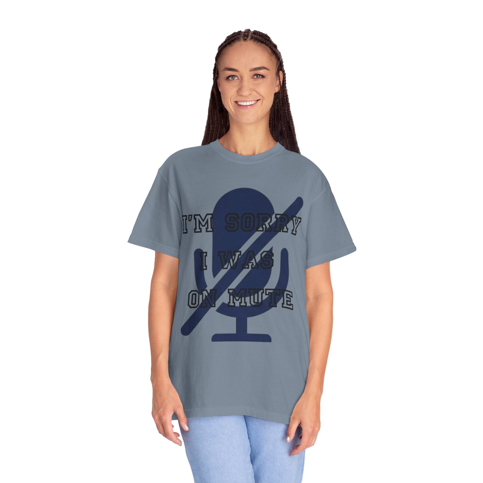 "I'm Sorry I Was On Mute" Unisex Garment-Dyed Tee