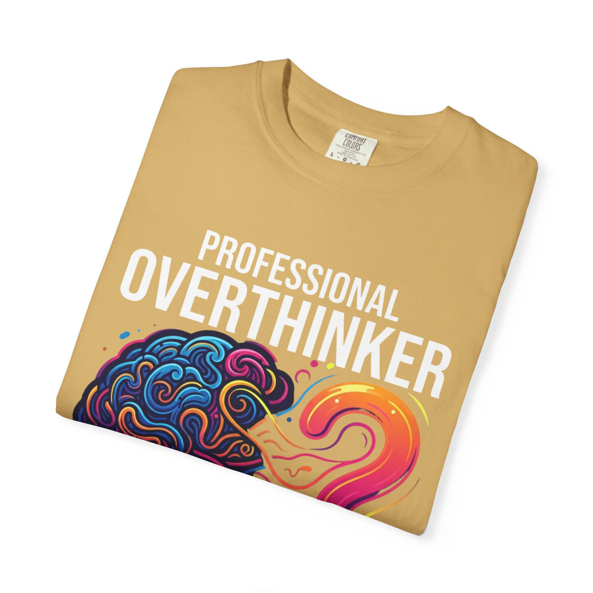 Color: Mustard | Professional Overthinker Unisex Garment-Dyed Tee