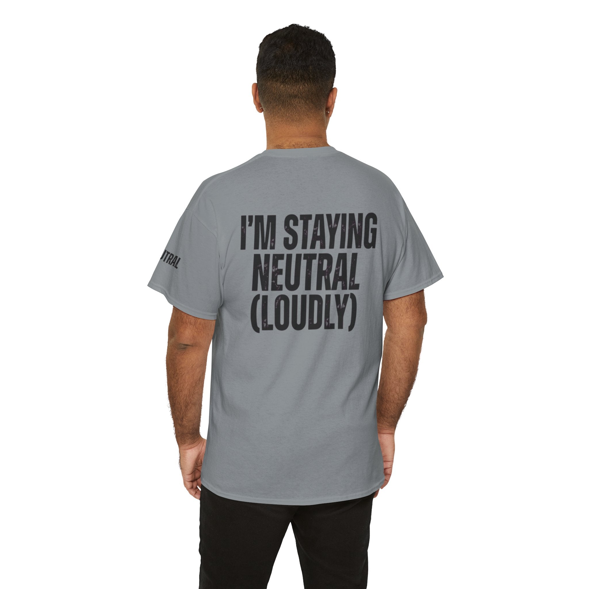 "I'm Staying Neutral" Premium Graphic Tee