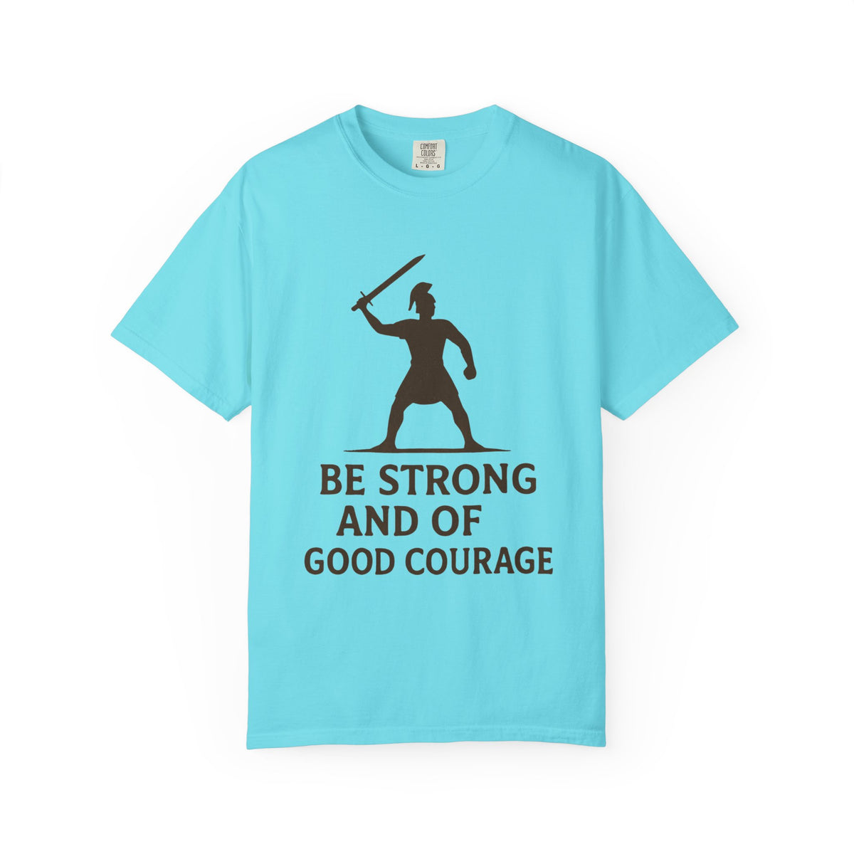 Color: Lagoon Blue | Be Strong and of Good Courage-2 Unisex Garment-Dyed T-shirt