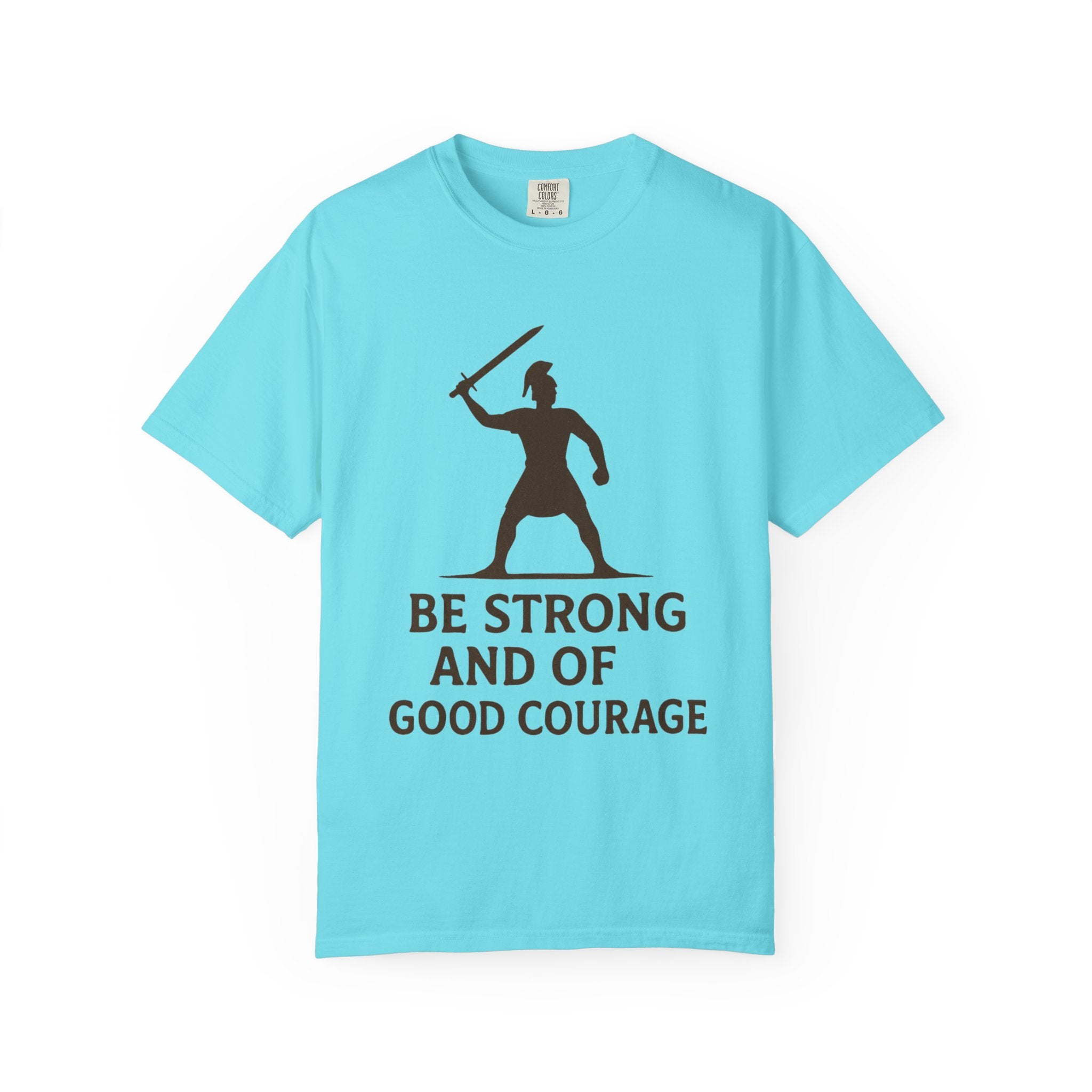 "Be Strong and of Good Courage-2" Unisex Garment-Dyed T-shirt