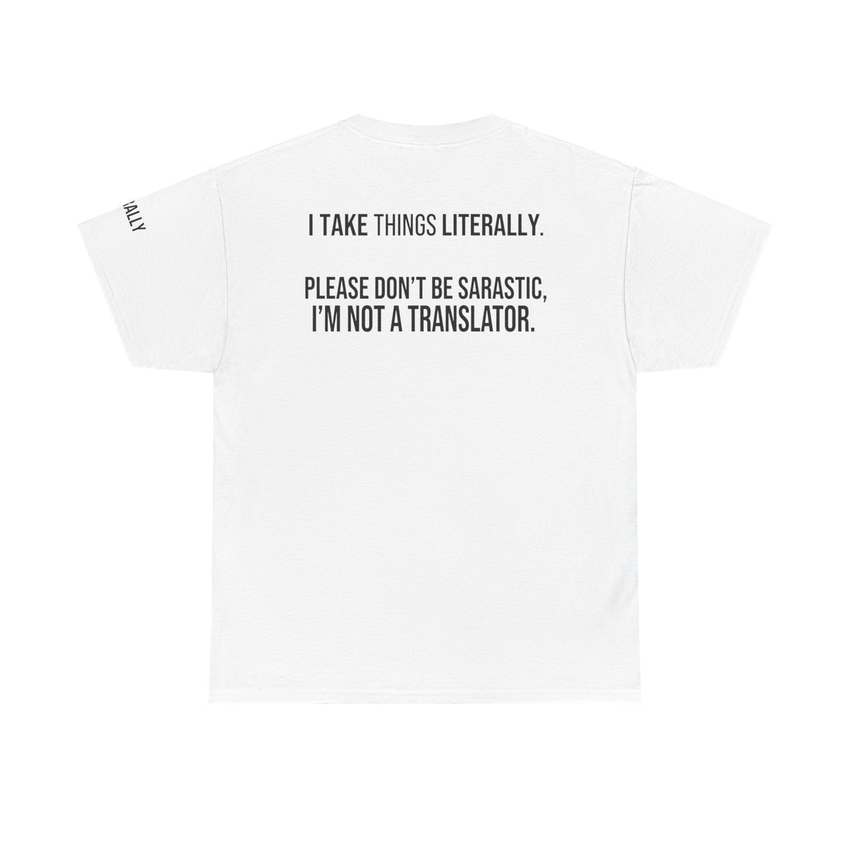 Color: White | I Take Things Literally Premium Graphic Tee