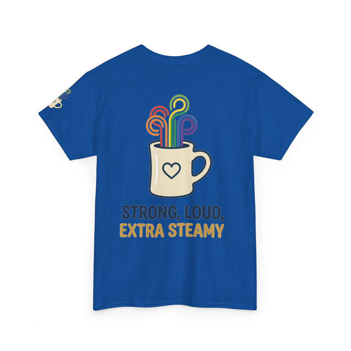 "Strong Loud Extra Steamy" Premium Graphic Tee