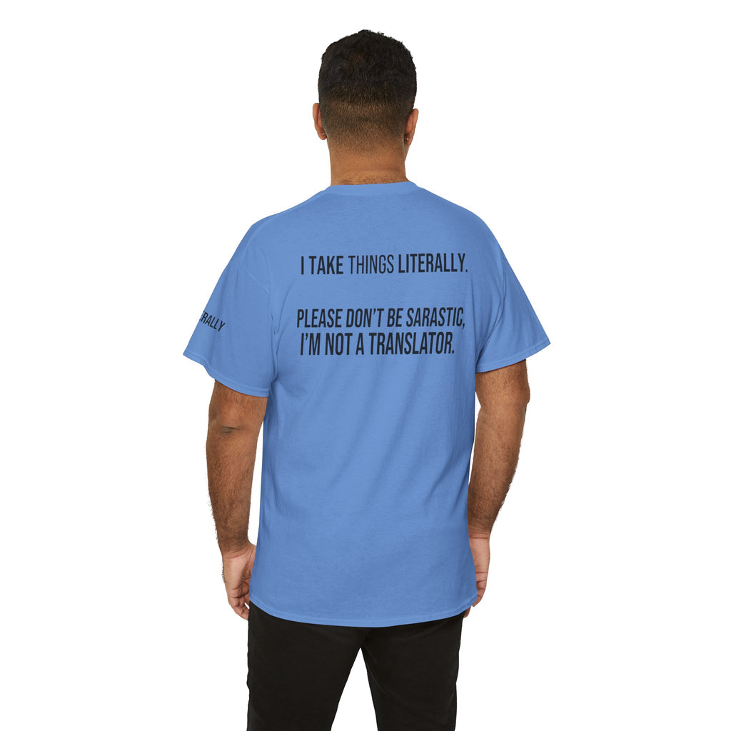 "I Take Things Literally" Premium Graphic Tee