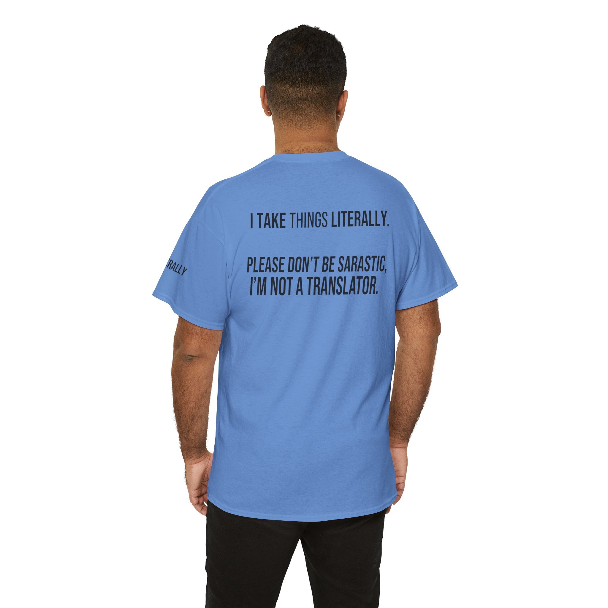 "I Take Things Literally" Premium Graphic Tee