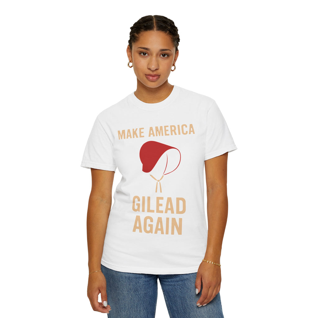 "Make America Gilead Again" Unisex Garment-Dyed T-shirt