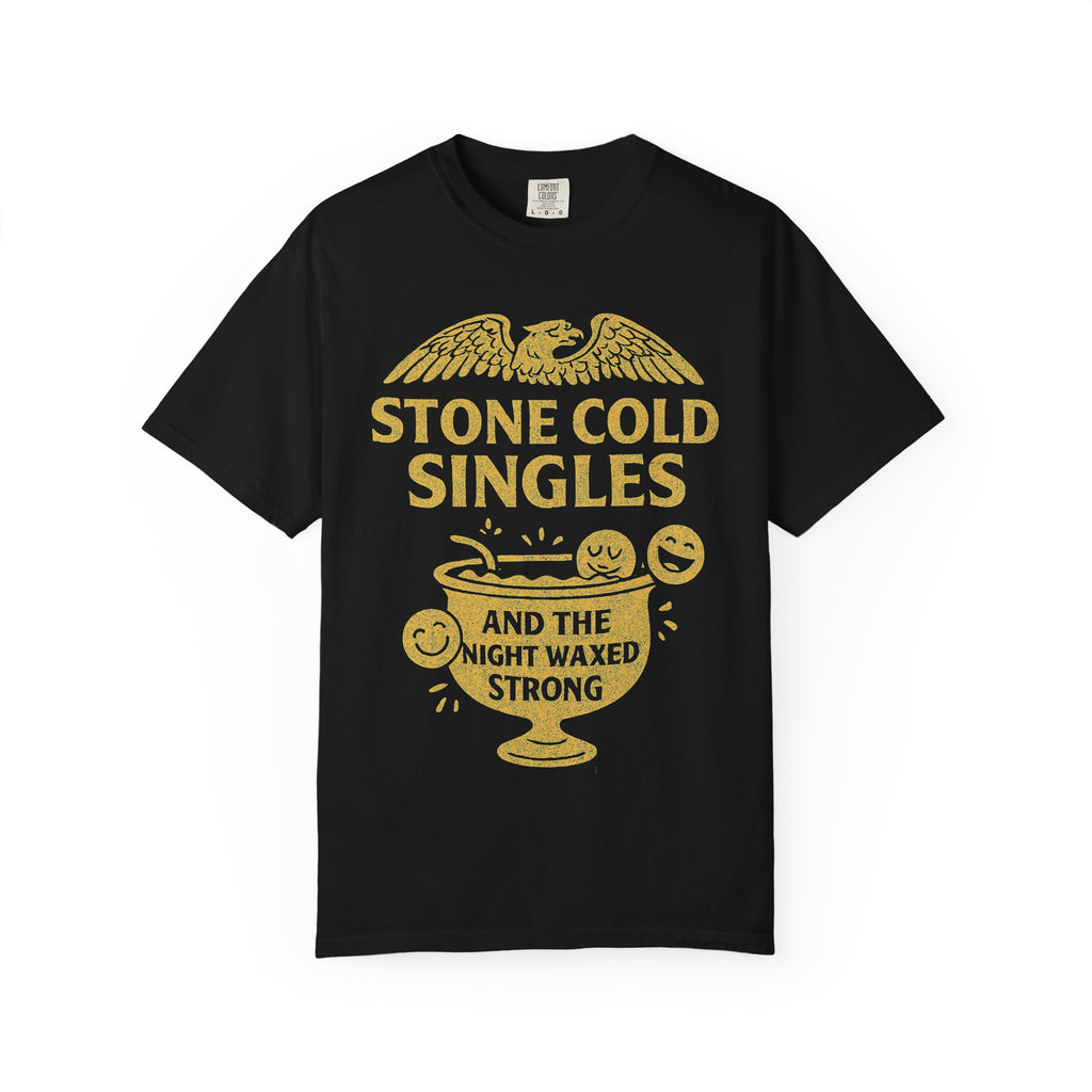 "Stone Cold Singles" Unisex Garment-Dyed T-shirt