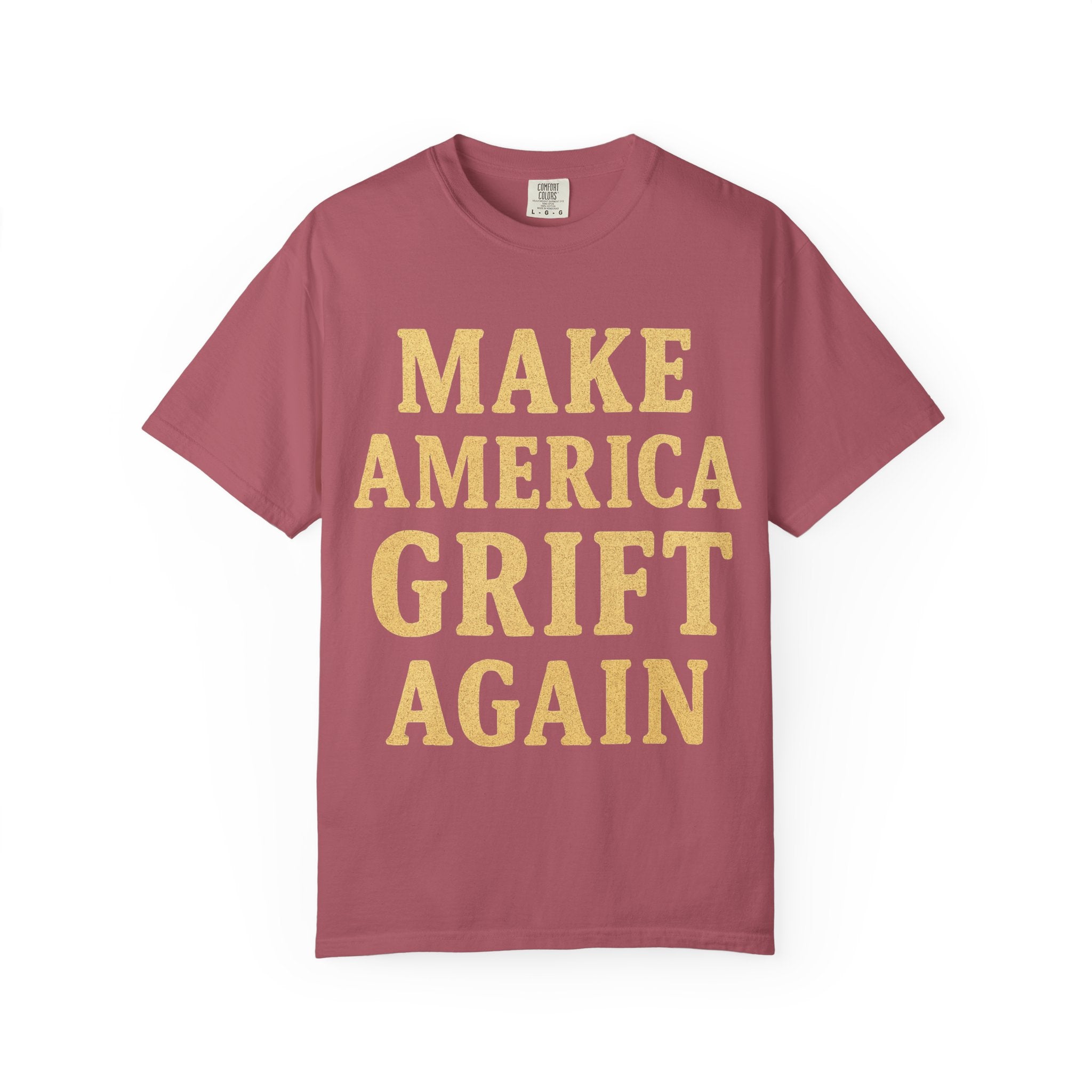 "Make America Grift Again" Unisex Garment-Dyed T-shirt