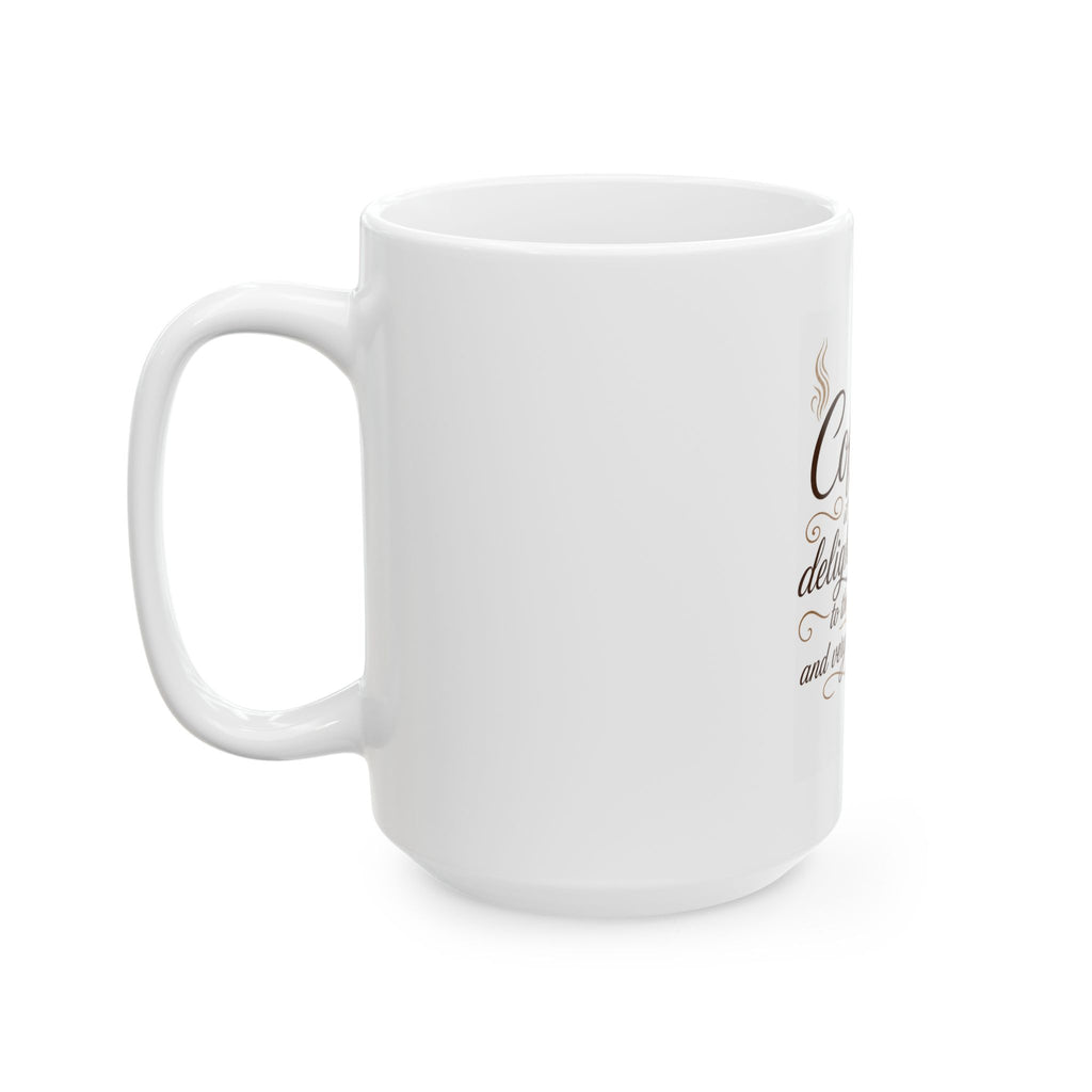 "Coffee is Delightsome" White Ceramic Mug