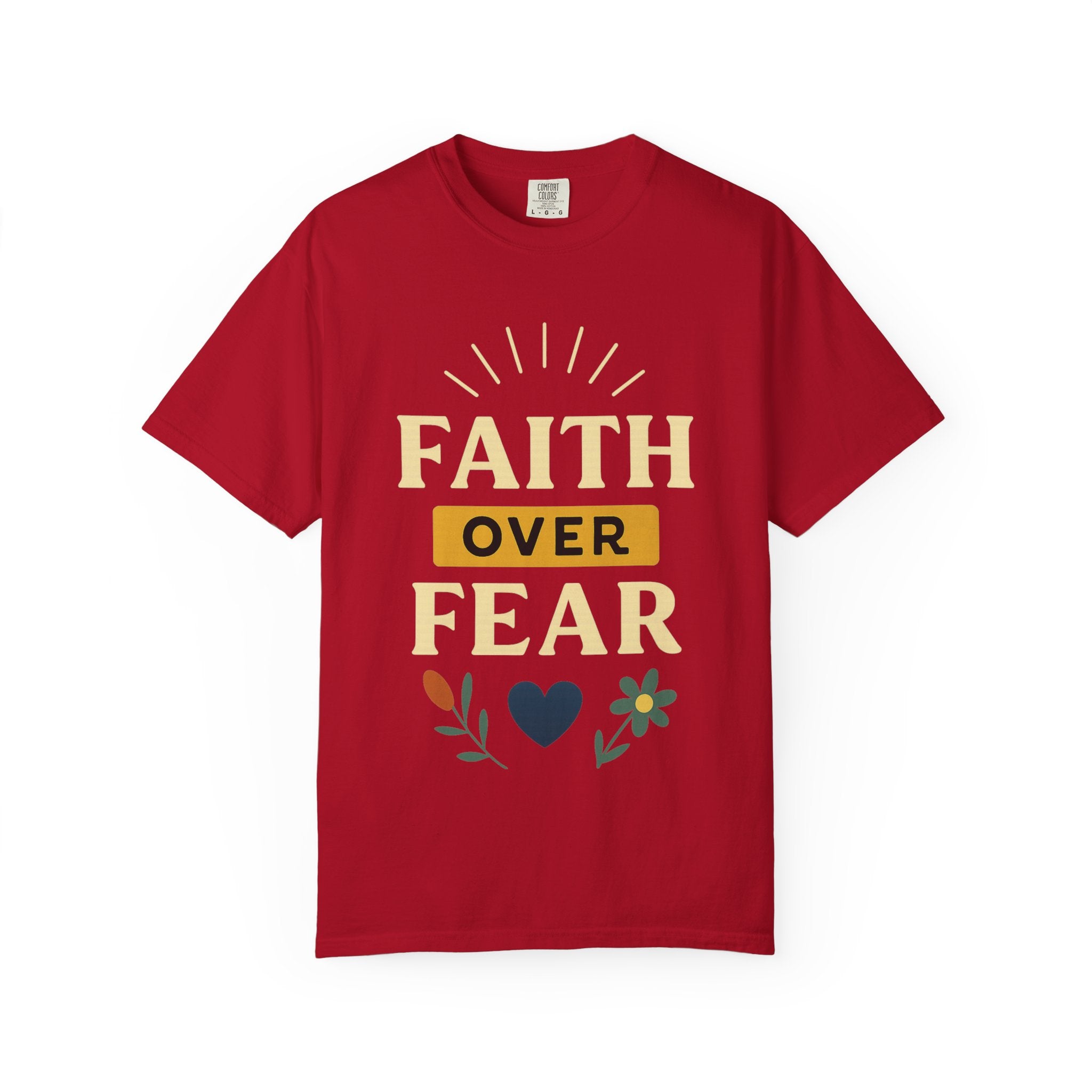 “Faith Over Fear” Unisex Garment-Dyed T-shirt