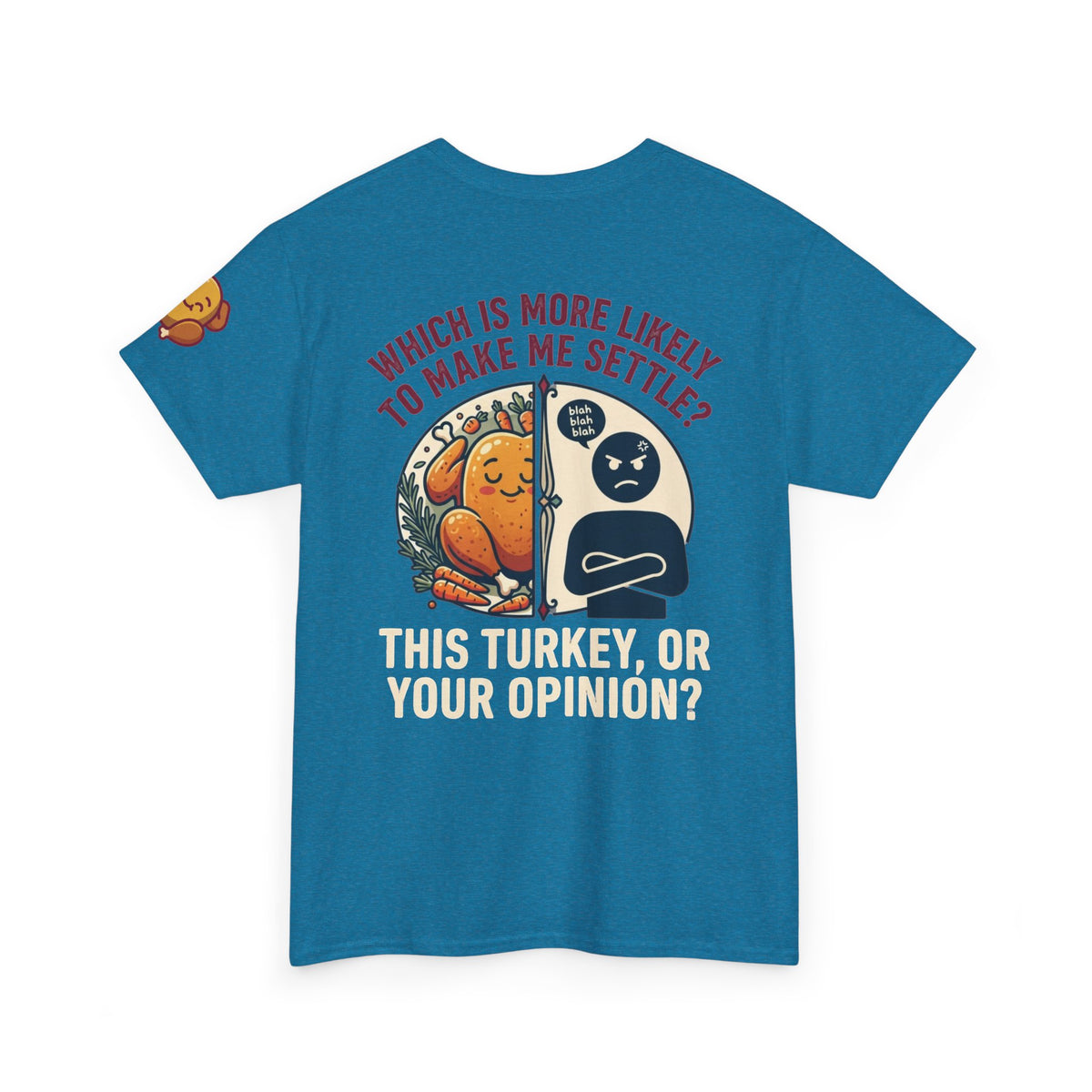 "This Turikey Or Your Opinion" Premium Graphic Tee