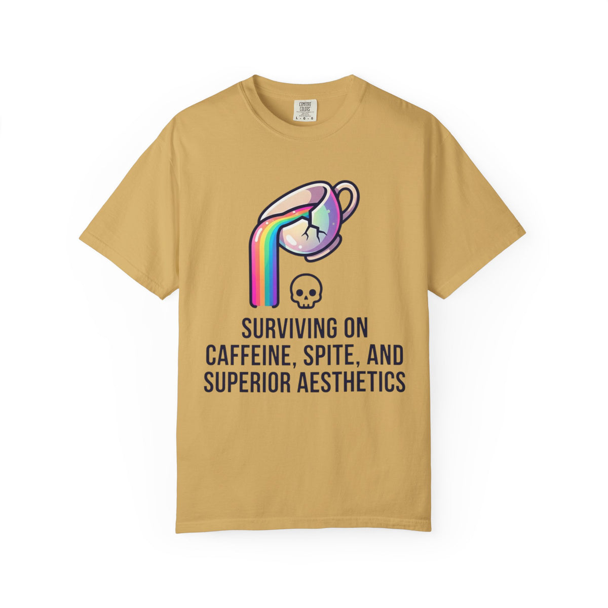 "Surviving on Caffeine Spite and Superior Aesthetics" Unisex Garment-Dyed Tee