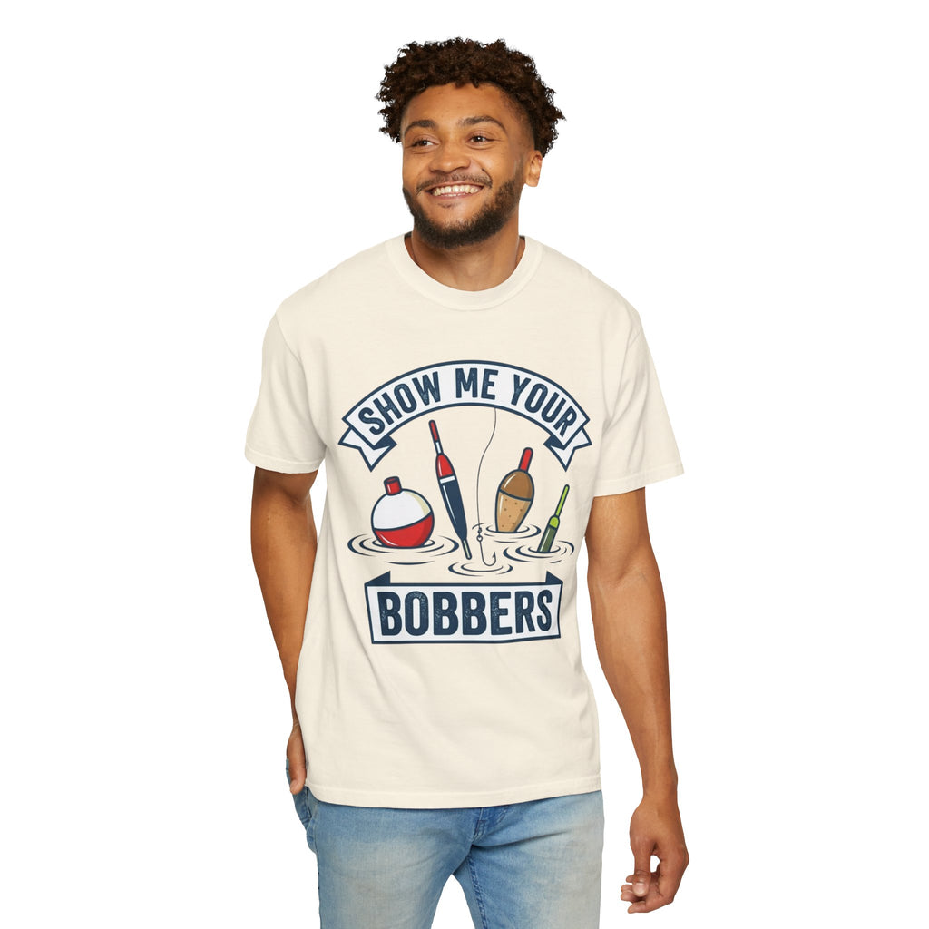 "Show Me Your Bobber" Unisex Garment-Dyed Tee