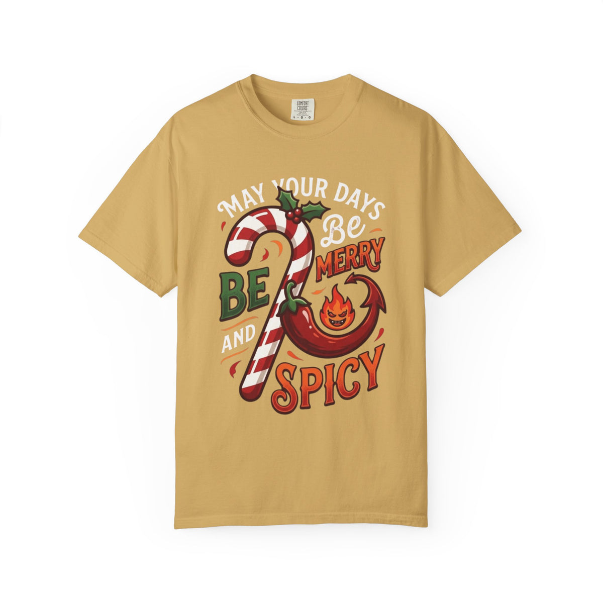 "May Your Days Be Merry and Spicy" Unisex Garment-Dyed Tee