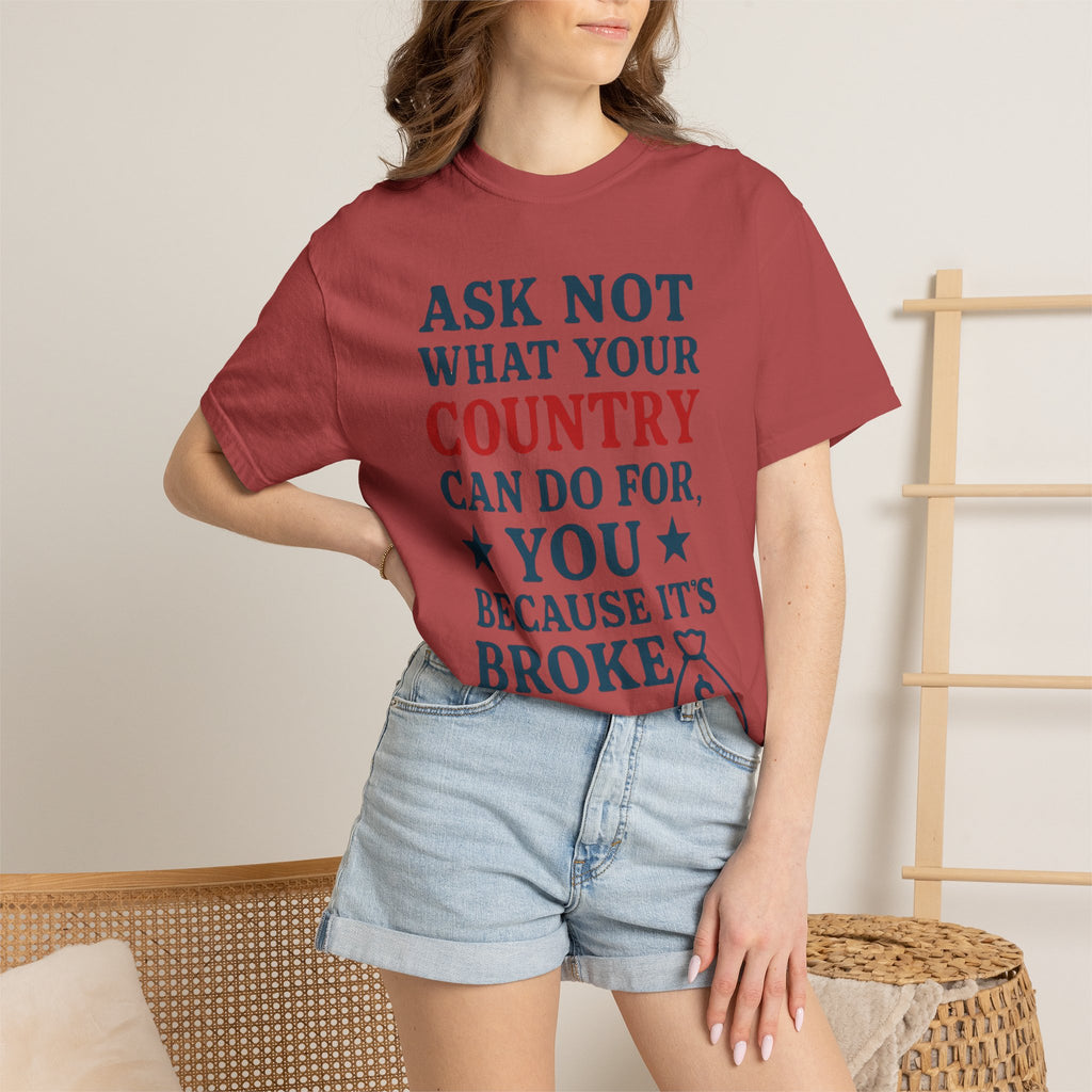 "Because It’s Broke" Unisex Garment-Dyed T-shirt
