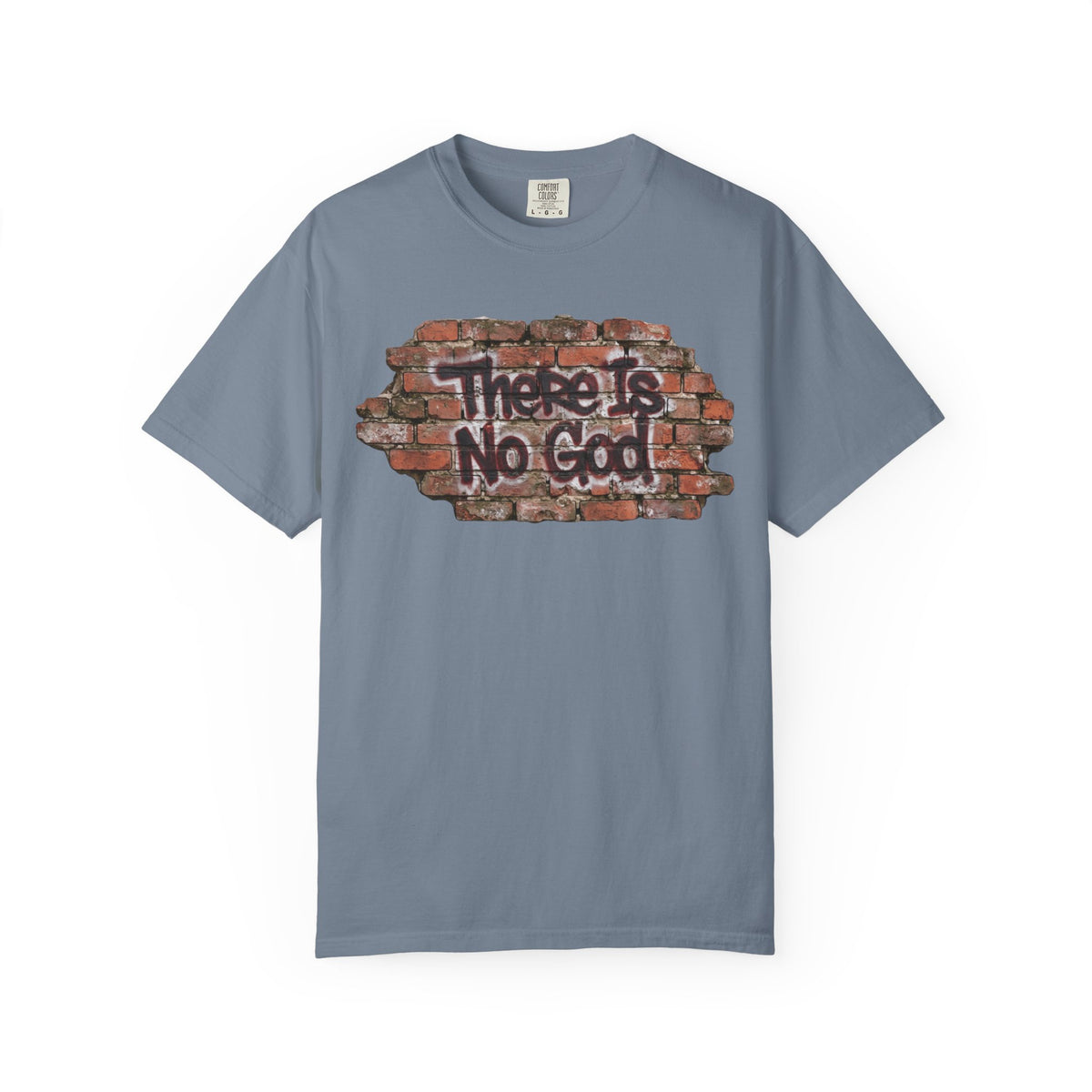 "There is No God" Unisex Garment-Dyed Tee