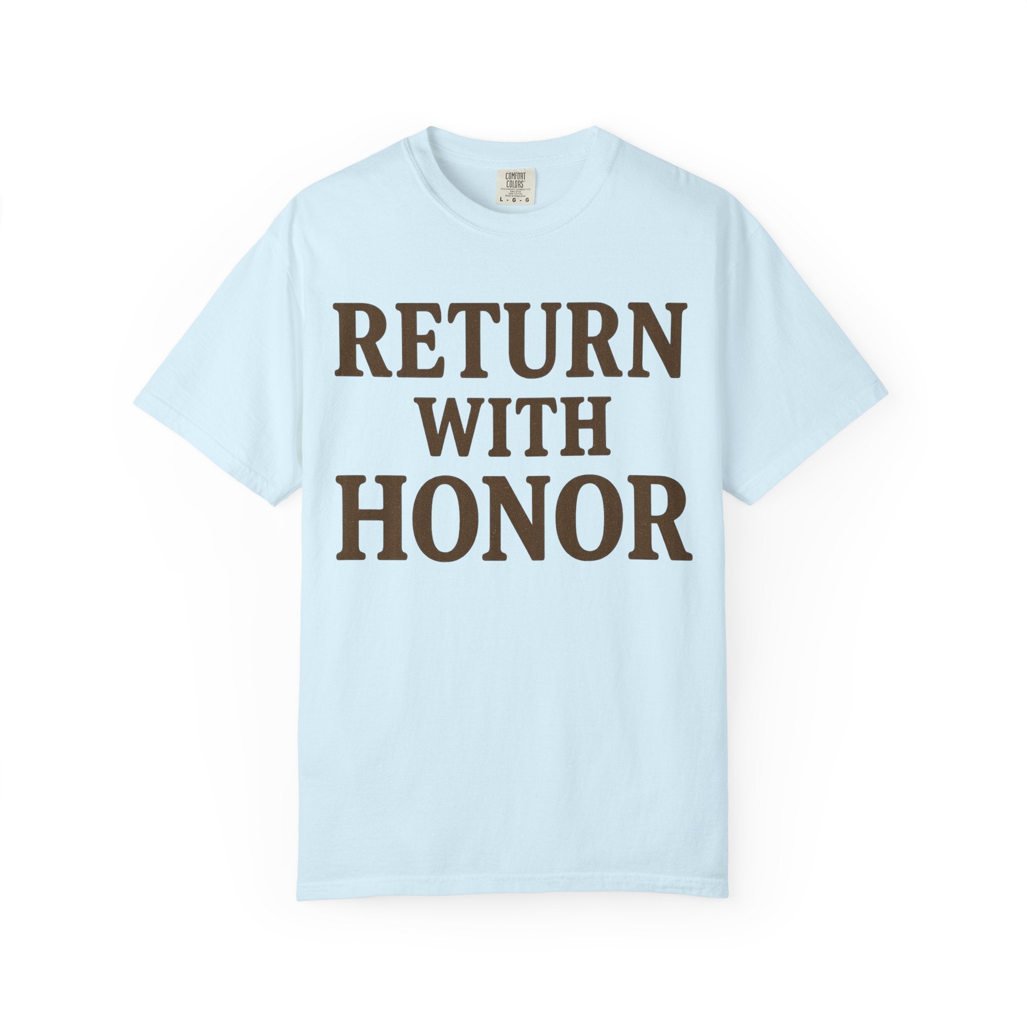 "Return With Honor" Unisex Garment-Dyed T-shirt