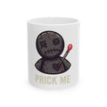 "Prick Me Where I Like It" White Ceramic Mug — Graphic