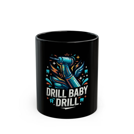 "Drill Baby Drill" Black Ceramic Mug