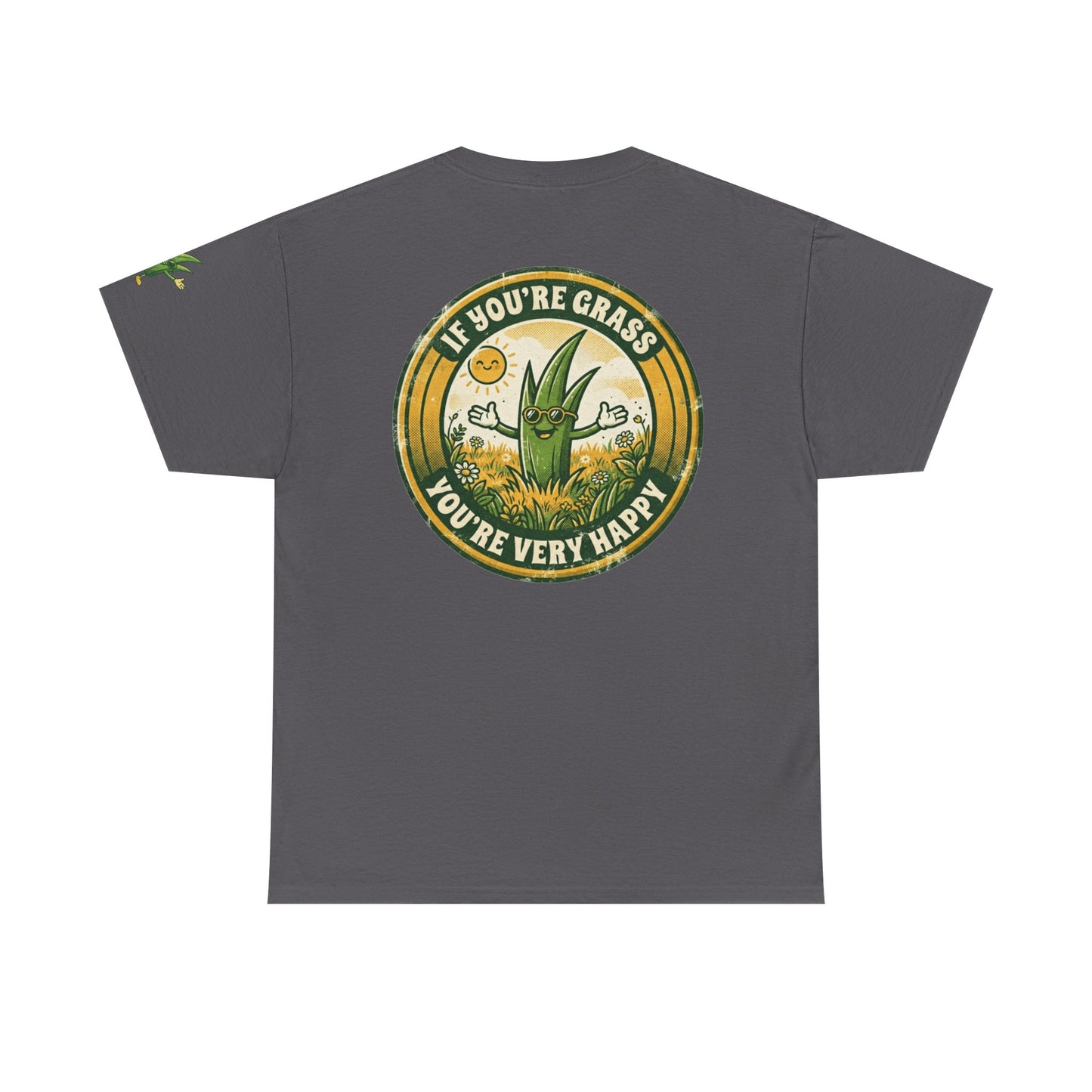 "If You're Grass You're Very Happy" Premium Graphic Tee