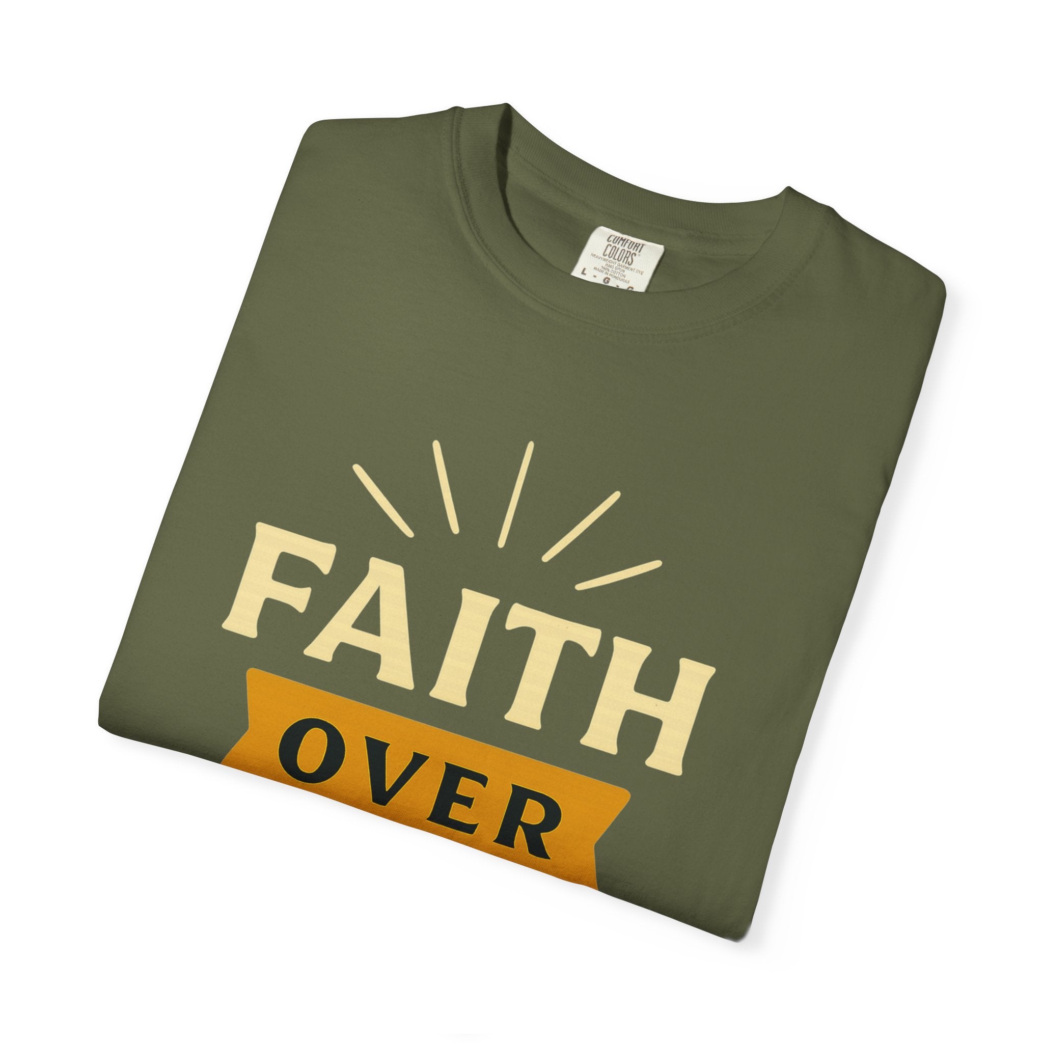 "Faith Over Fear" Unisex Garment-Dyed T-shirt