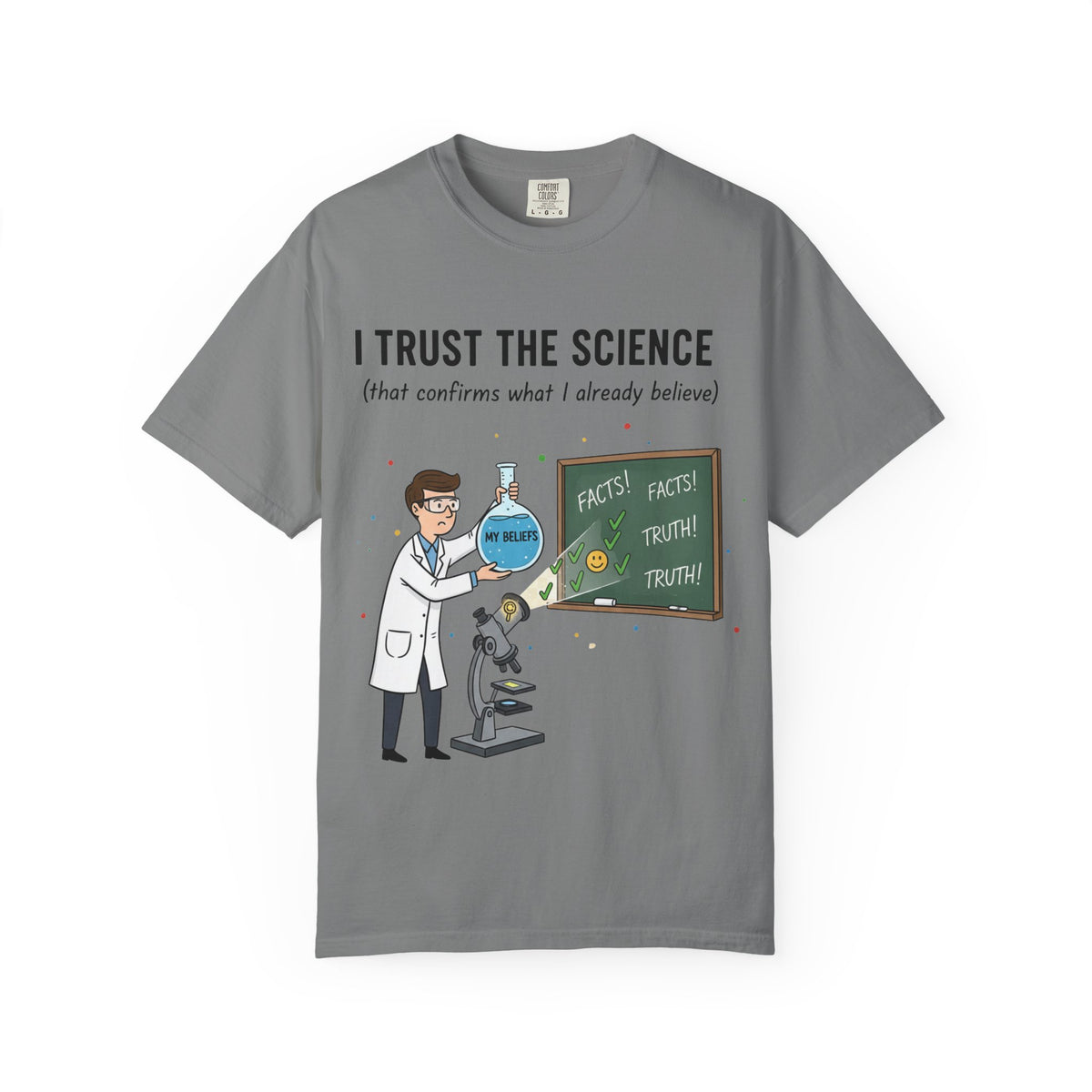Color: Grey | I Trust The Science Unisex Garment-Dyed T-shirt