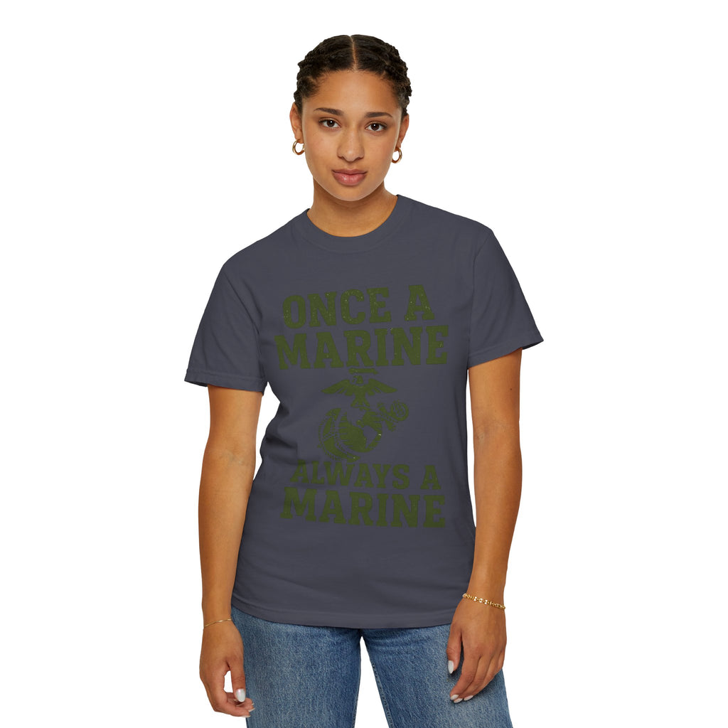 "Always a Marine" Unisex Garment-Dyed T-shirt