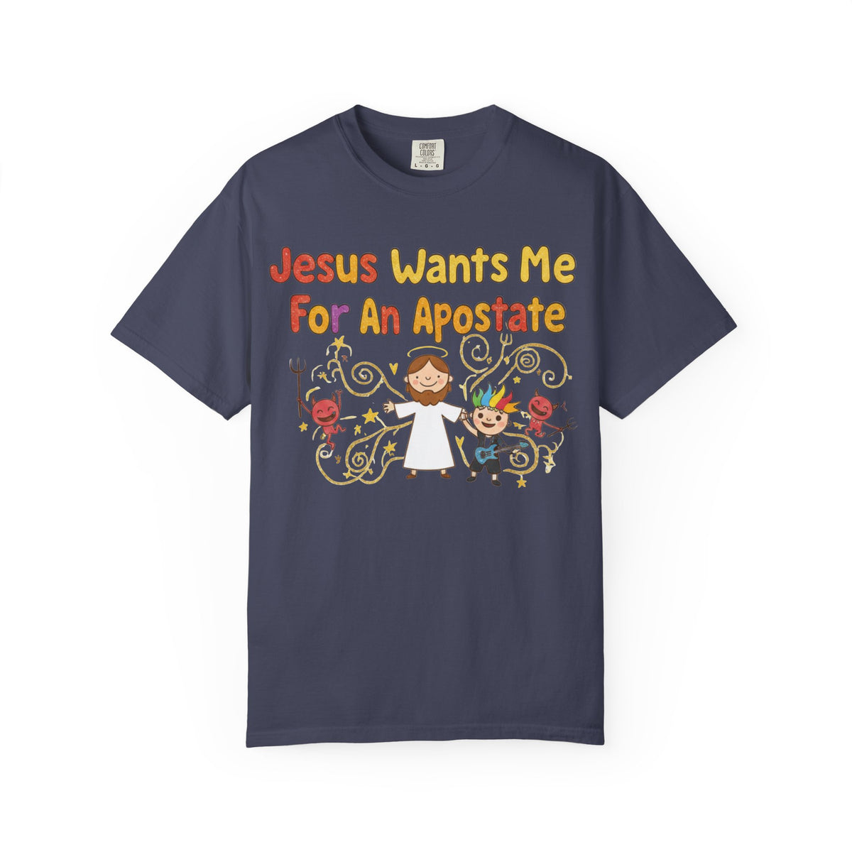 Color: Denim | Jesus Wants Me For An Apostate Unisex Garment-Dyed T-shirt