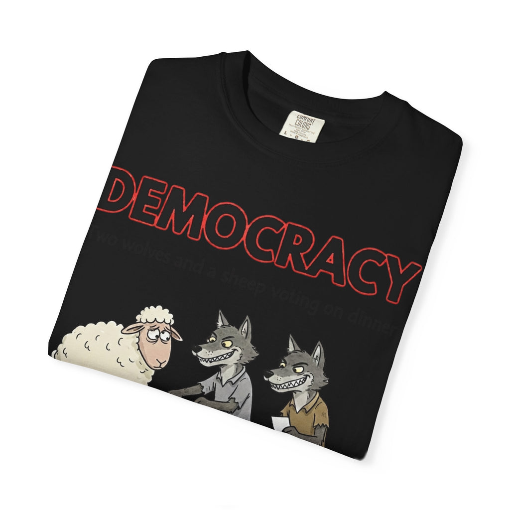 "Democracy (Two Wolves and a Sheep" Unisex Garment-Dyed T-shirt