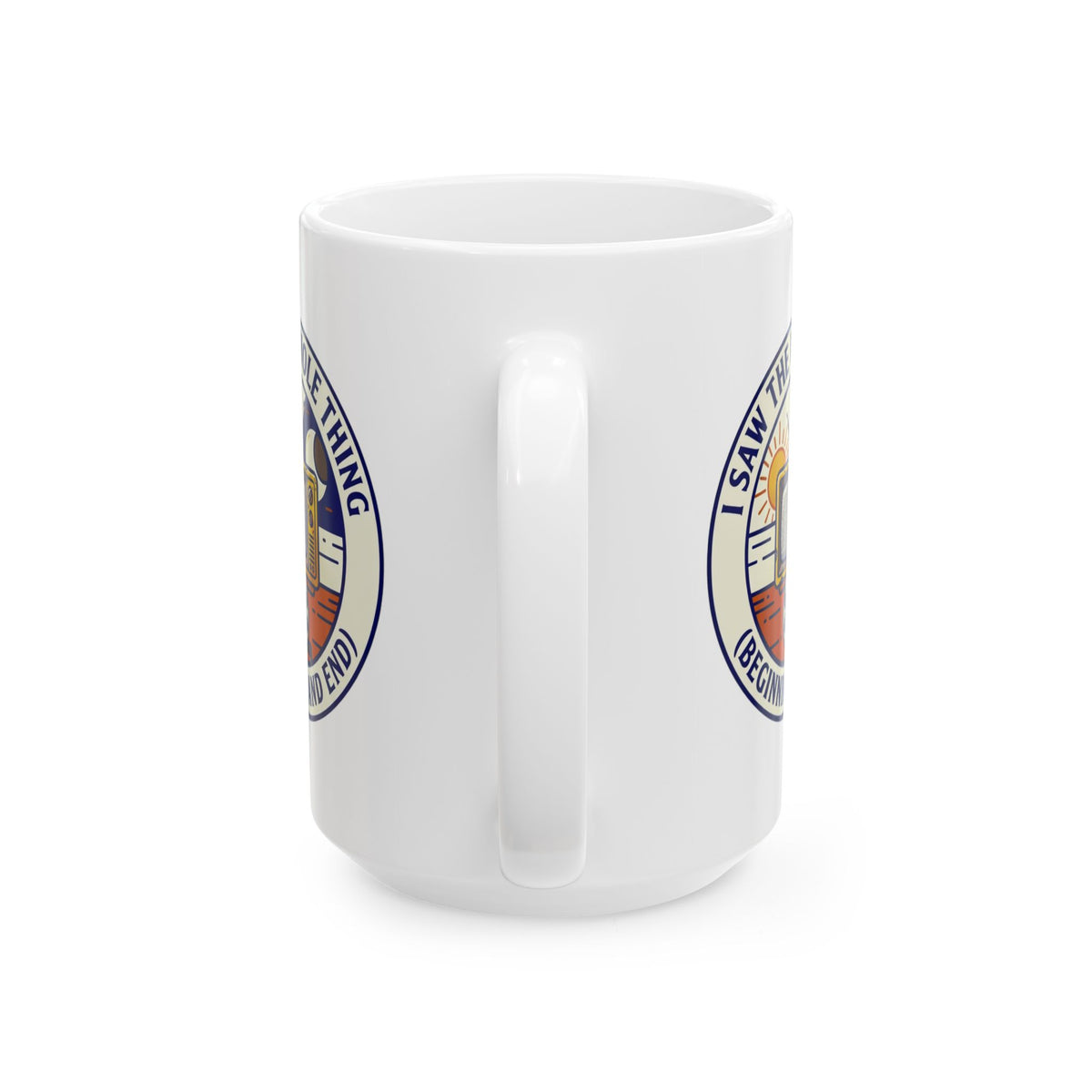"I Saw The Whole Thing" White Ceramic Mug