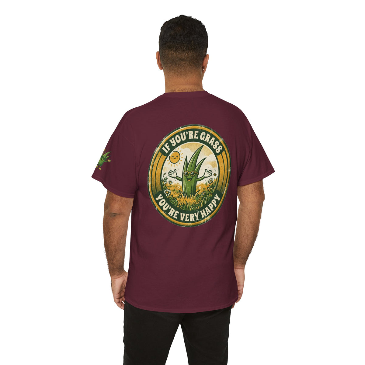 "If You're Grass You're Very Happy" Premium Graphic Tee