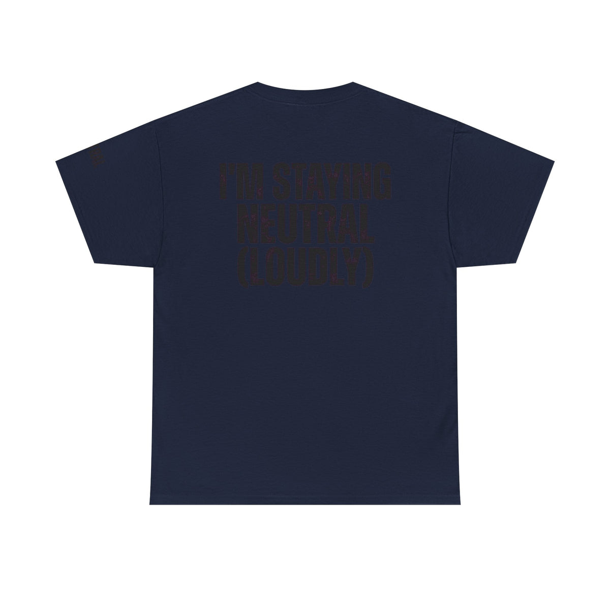 Color: Navy | I'm Staying Neutral Premium Graphic Tee