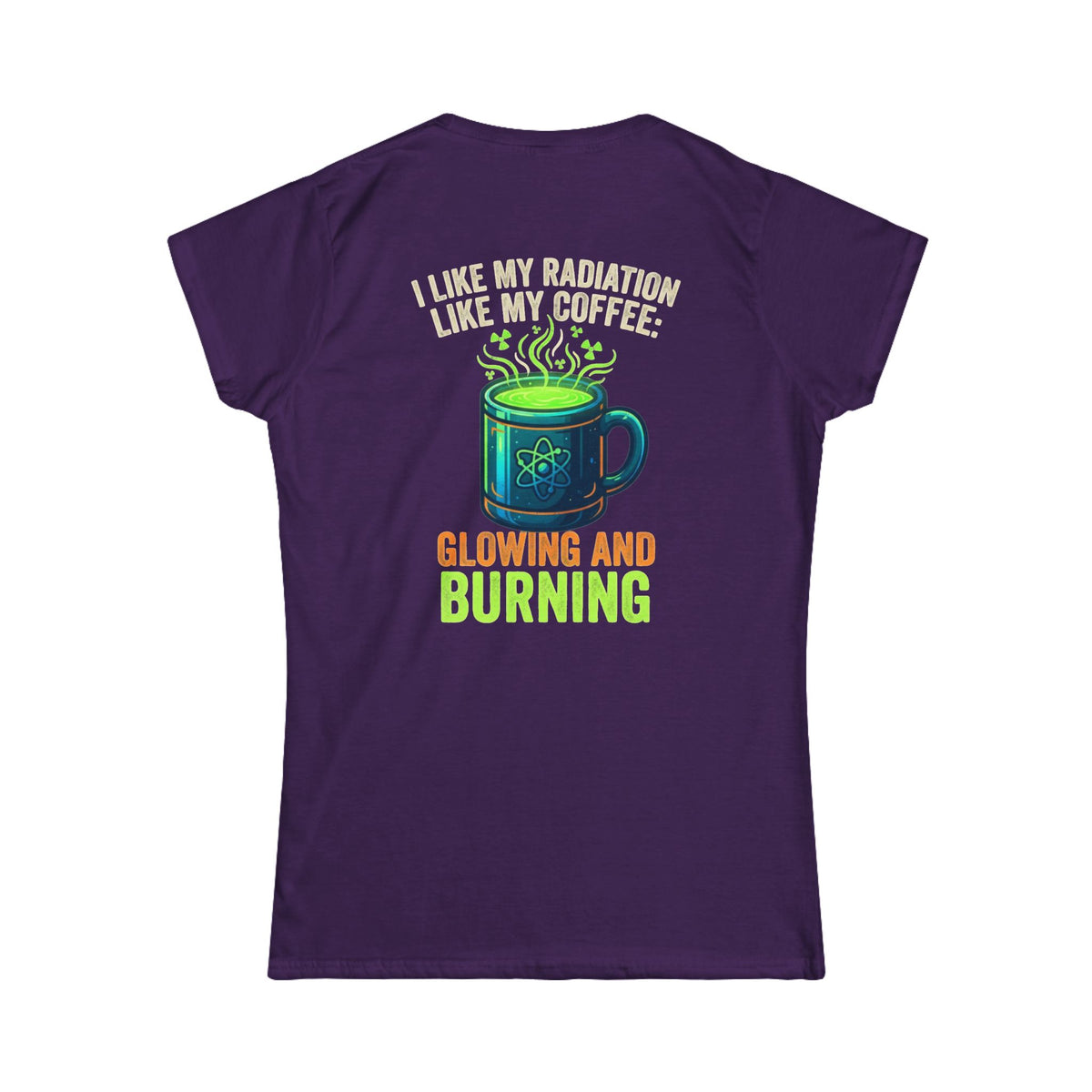 Color: Purple | I Like My Radiation Like My Coffee Women's Tee