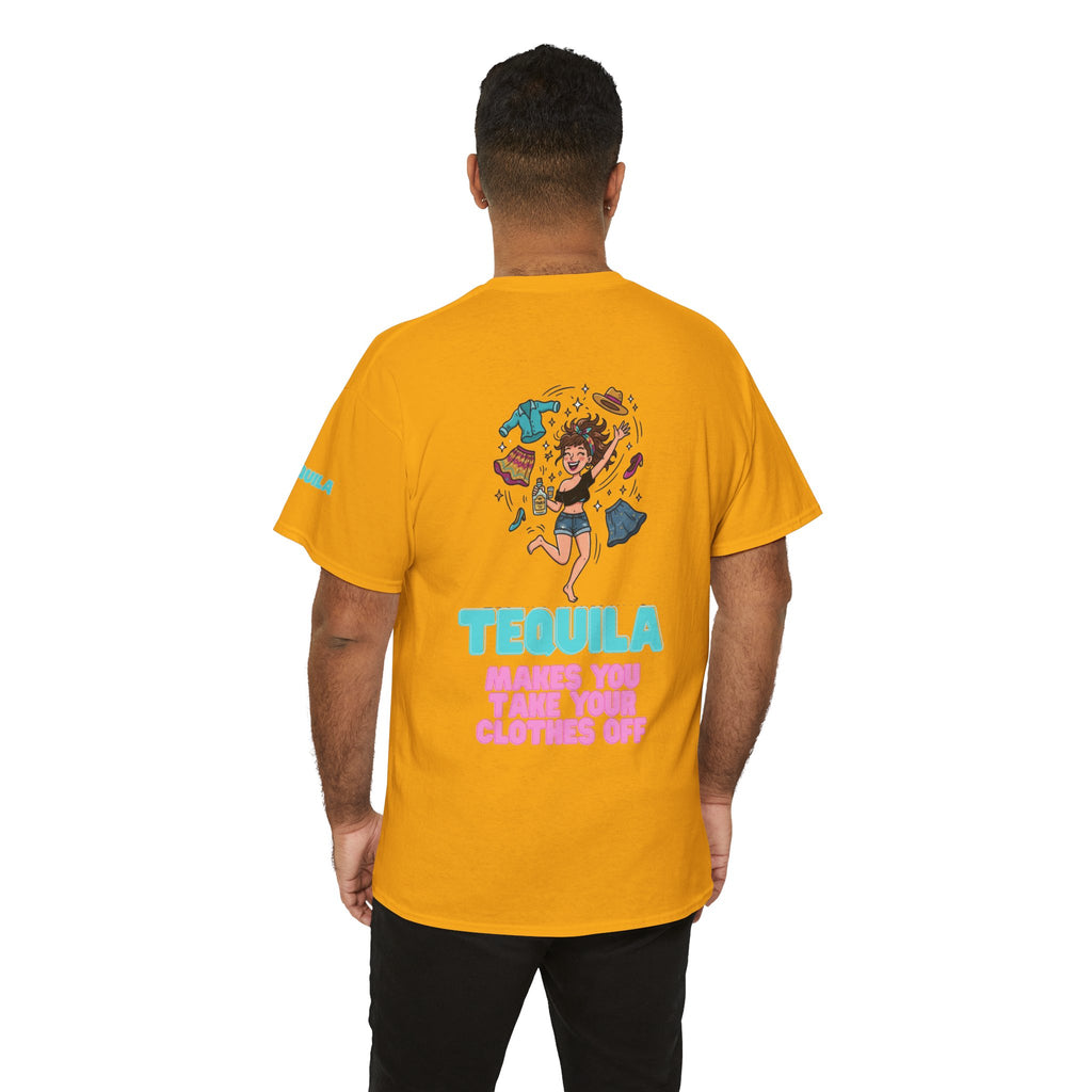 "Tequila Makes You Take Your Clothes Off" Premium Graphic Tee