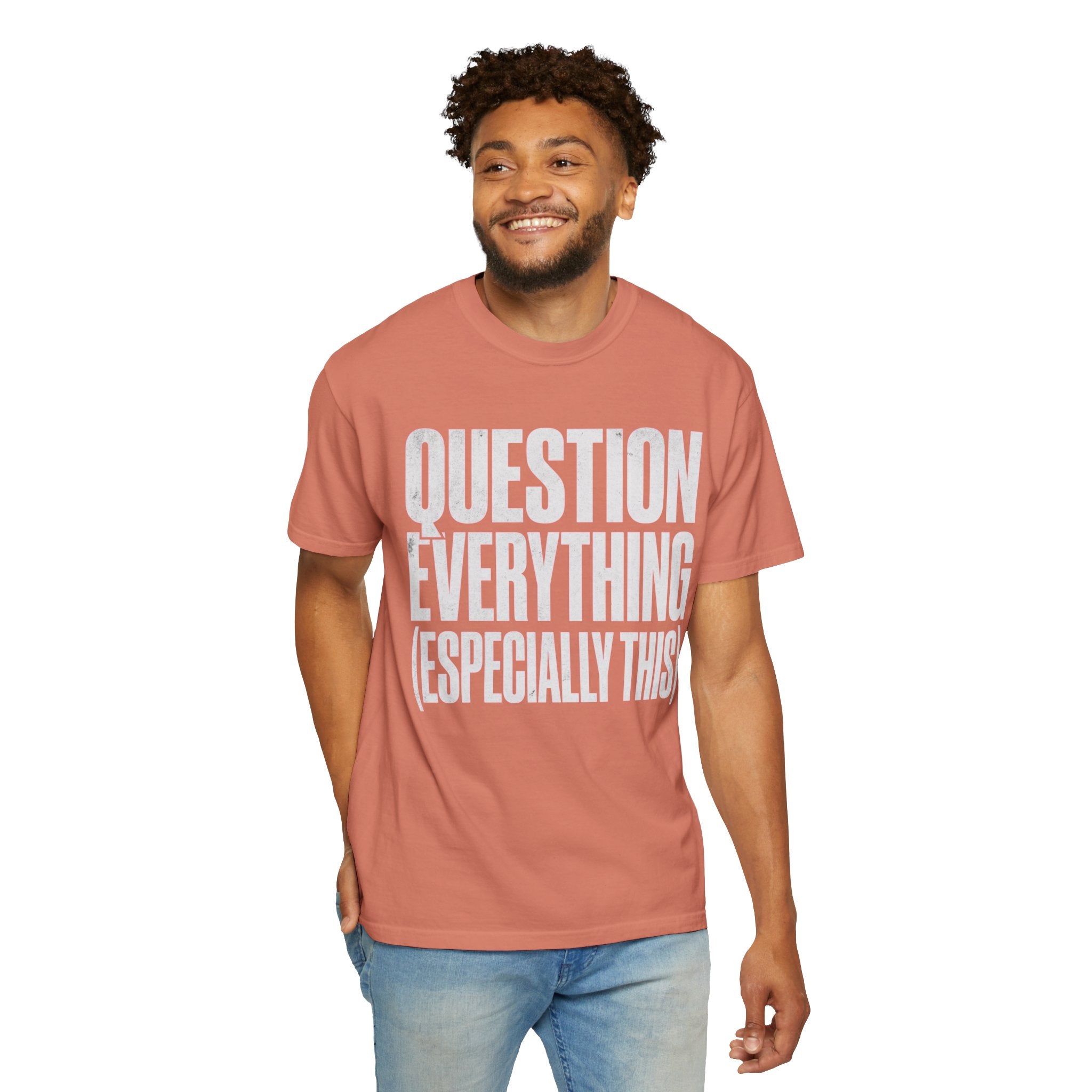 "Question Everything" Unisex Garment-Dyed Tee