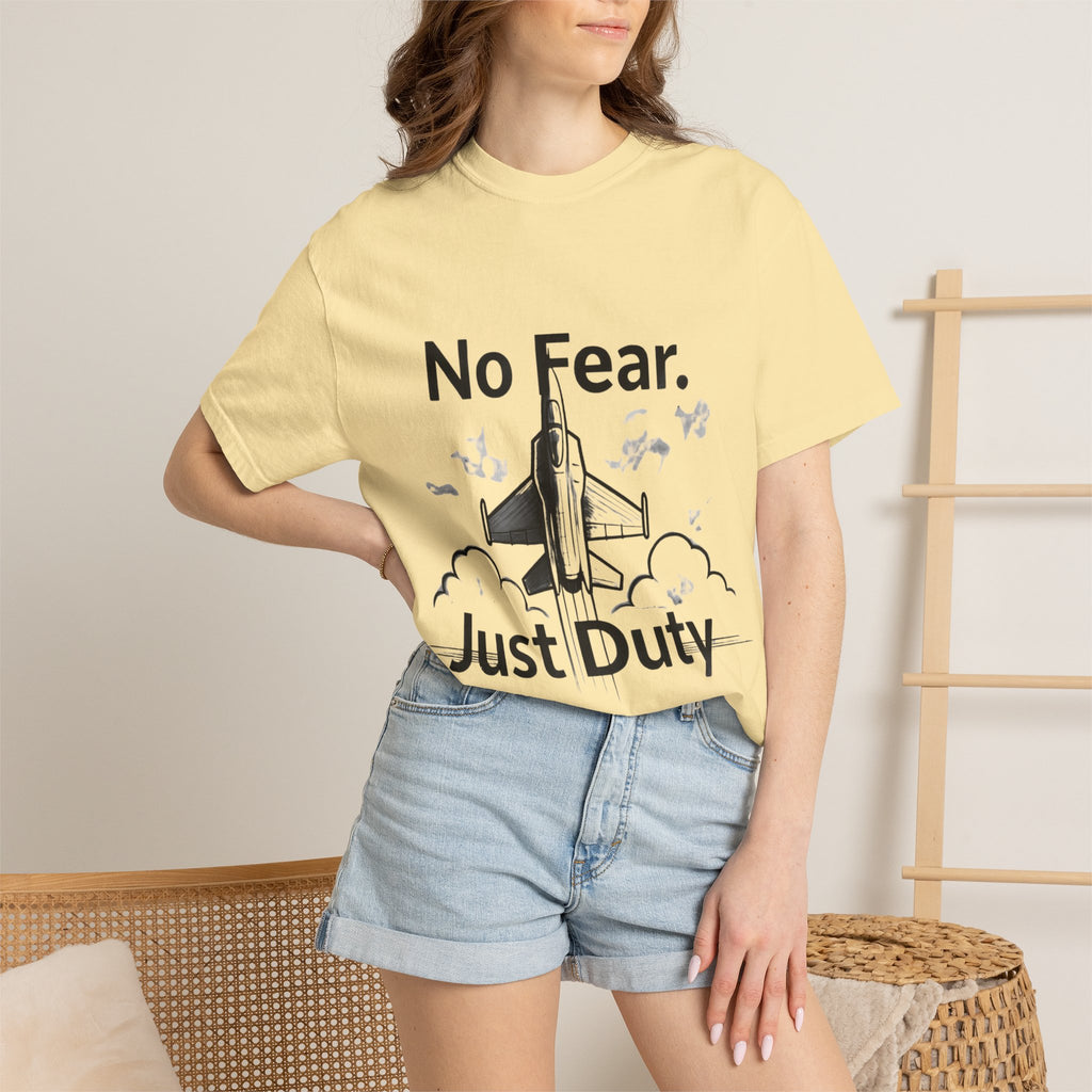 "No Fear. Just Duty." Unisex Garment-Dyed T-shirt