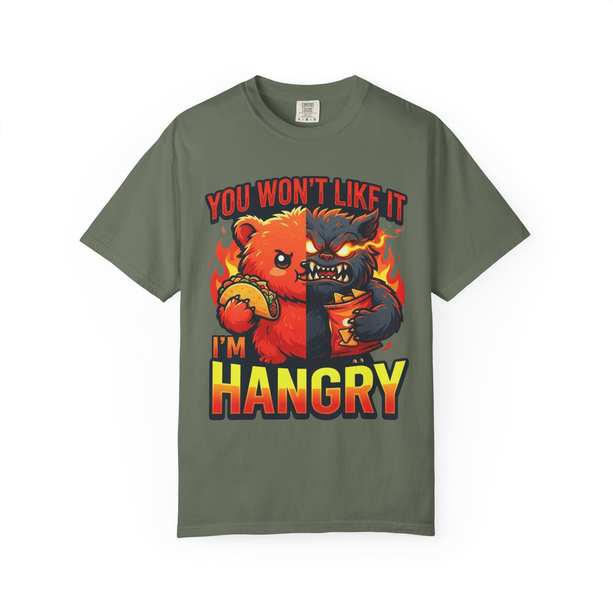 Color: Moss | You Won't Like It I'm Hangry Unisex Garment-Dyed Tee