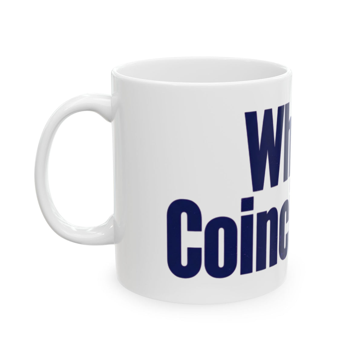 "What A Coincidence" White Ceramic Mug