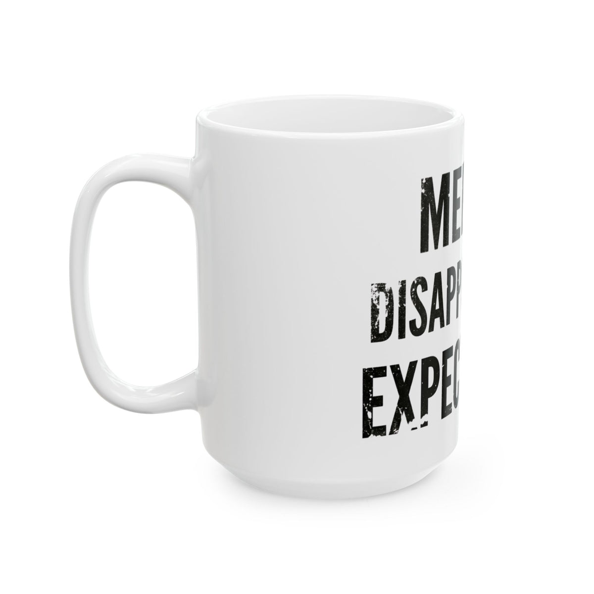 "Disappointing My Familiy" White Ceramic Mug — Graphic
