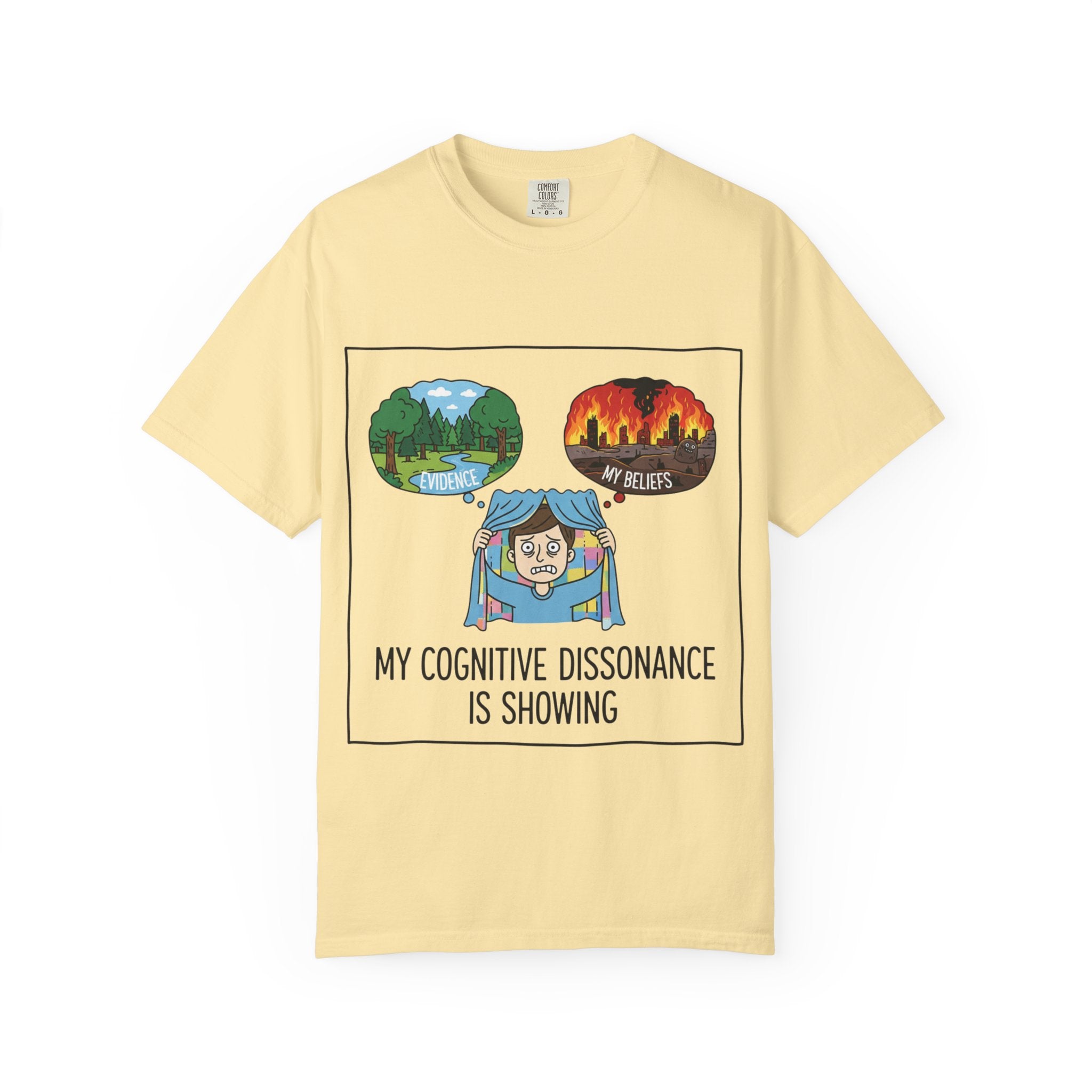"My Cognitive Dissonance Is Showing" Unisex Garment-Dyed T-shirt