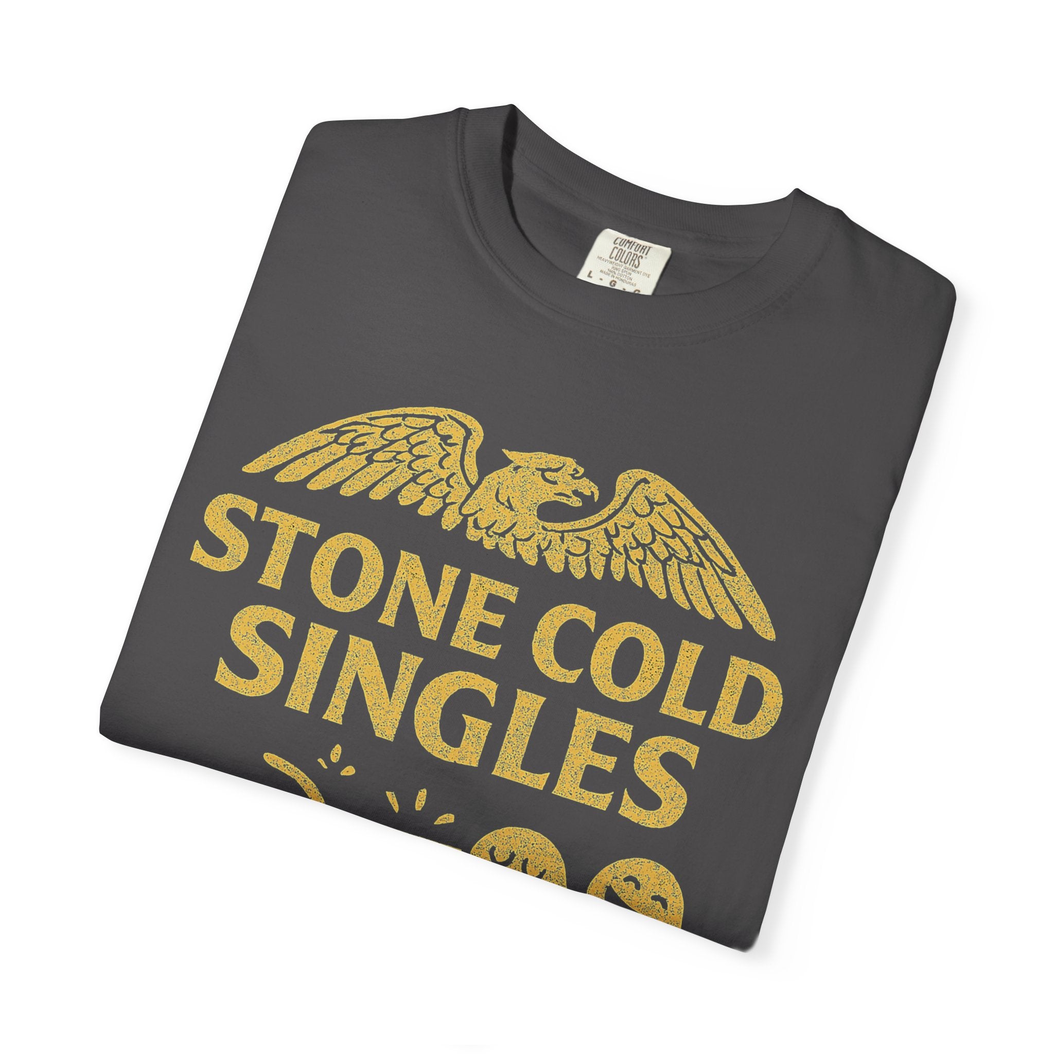 "Stone Cold Singles" Unisex Garment-Dyed T-shirt