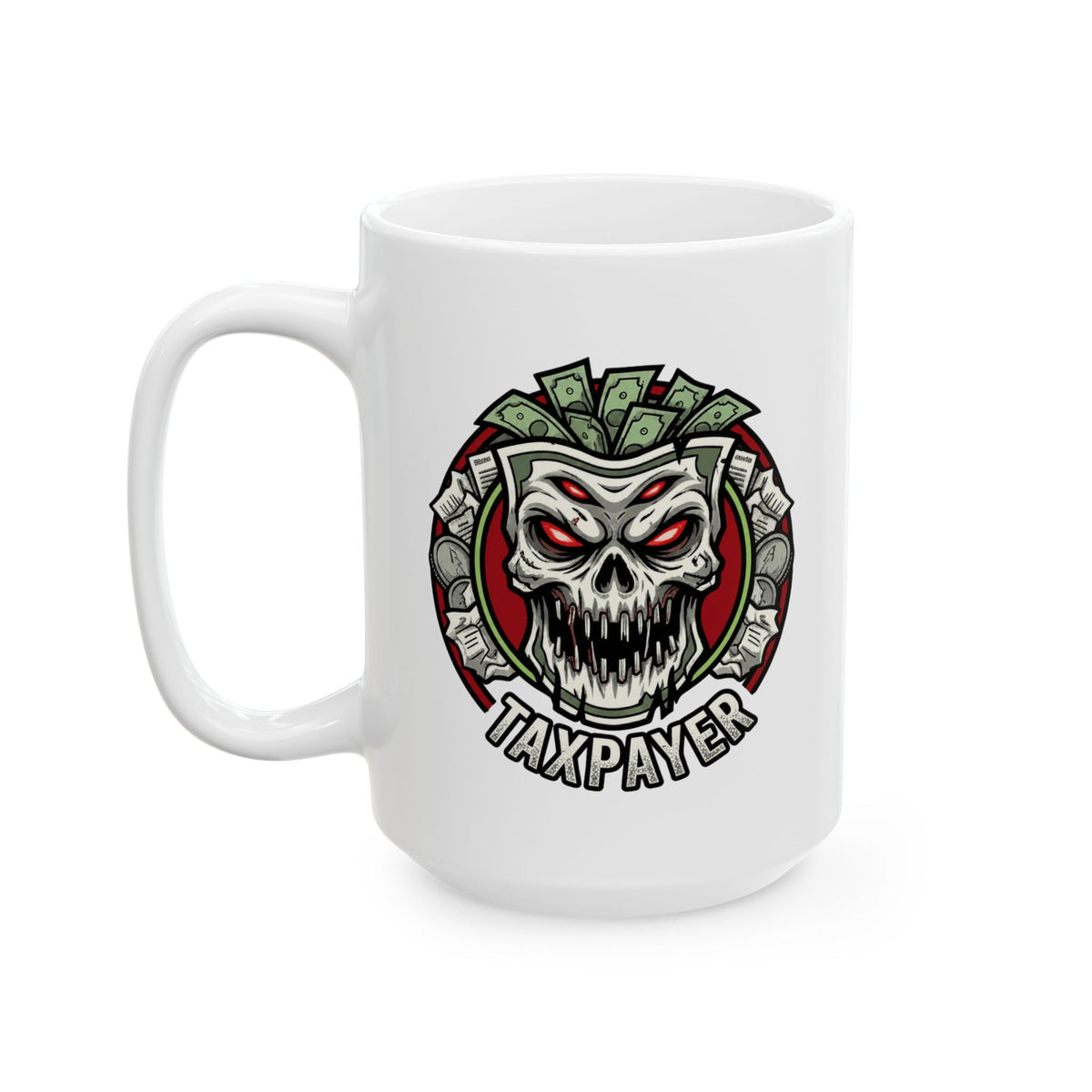 "Horror of Taxes" White Ceramic Mug — Graphic