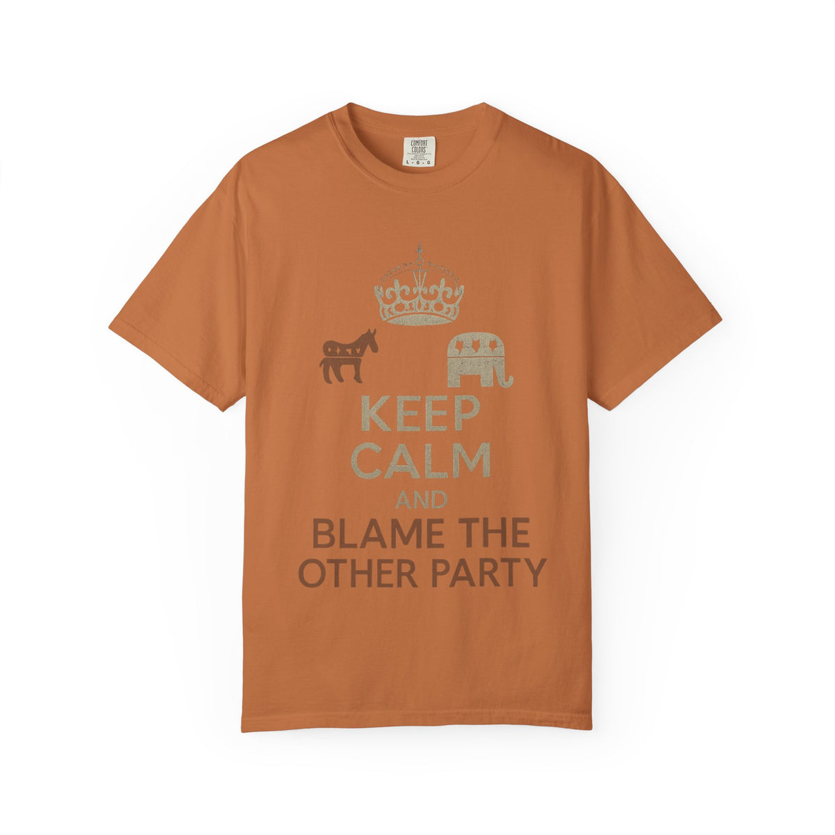""KEEP CALM AND BLAME THE OTHER PARTY" Unisex Garment-Dyed T-shirt
