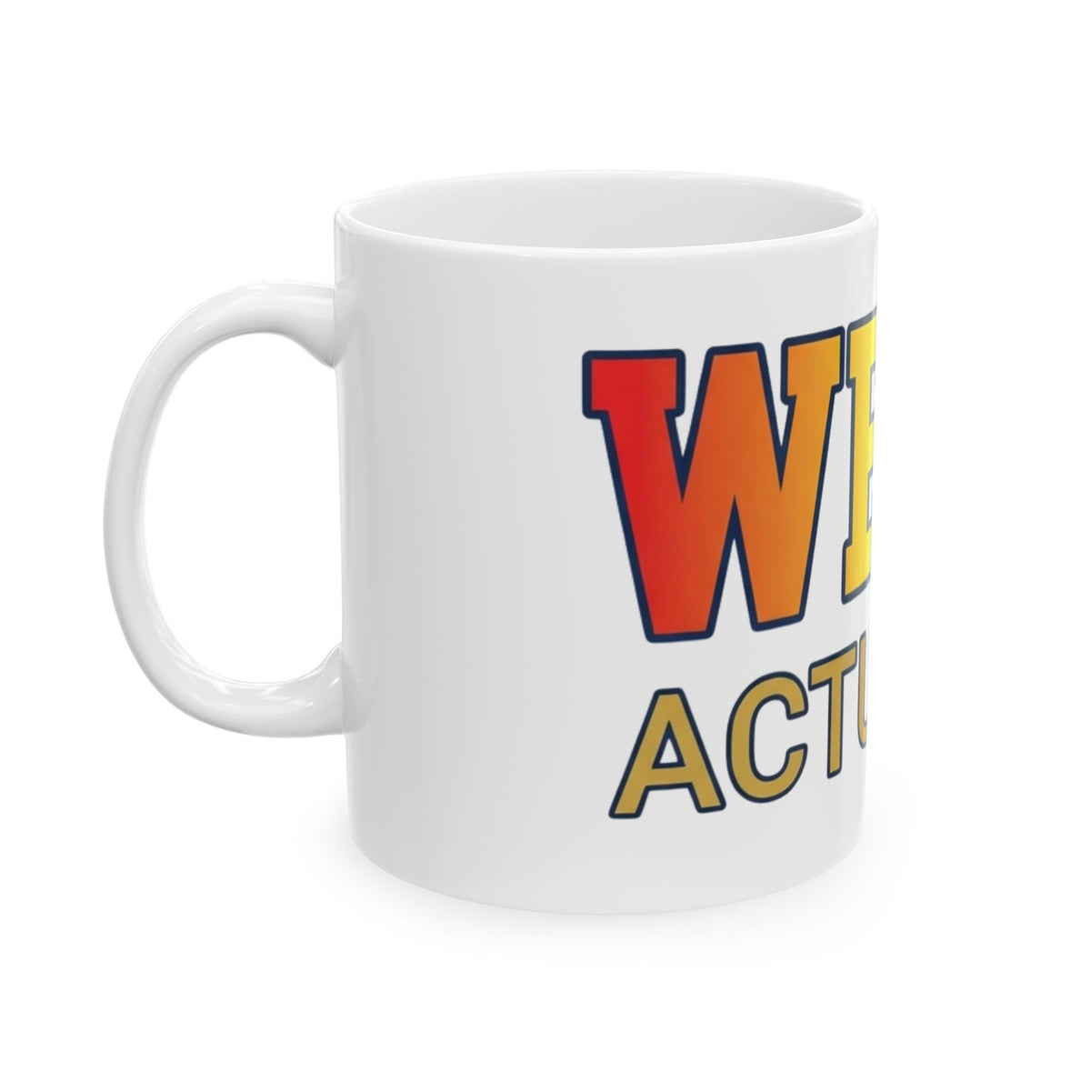 "Straight Outta Not Even" White Ceramic Mug — Graphic